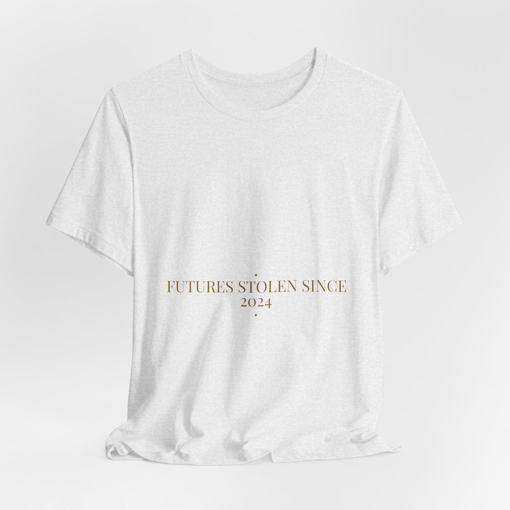 Futures Stolen Since 2024 - Trendy Teez Funny Tee mockup