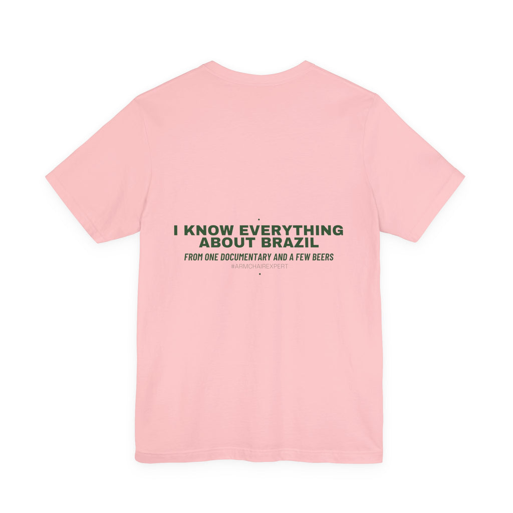 I Know Everything About Brazil - Trendy Teez Funny Tee (Back Print) mockup