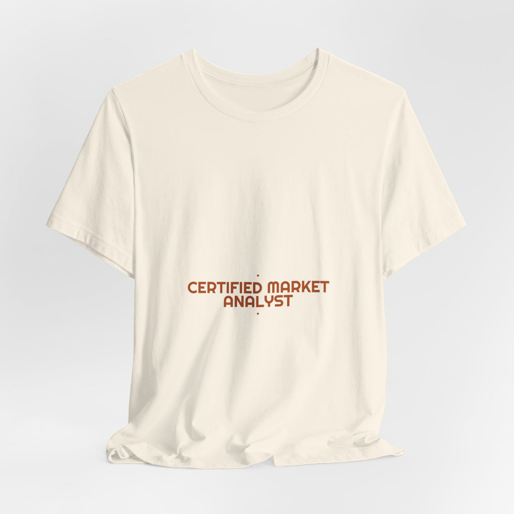 Certified Market Analyst - Trendy Teez Funny Tee mockup