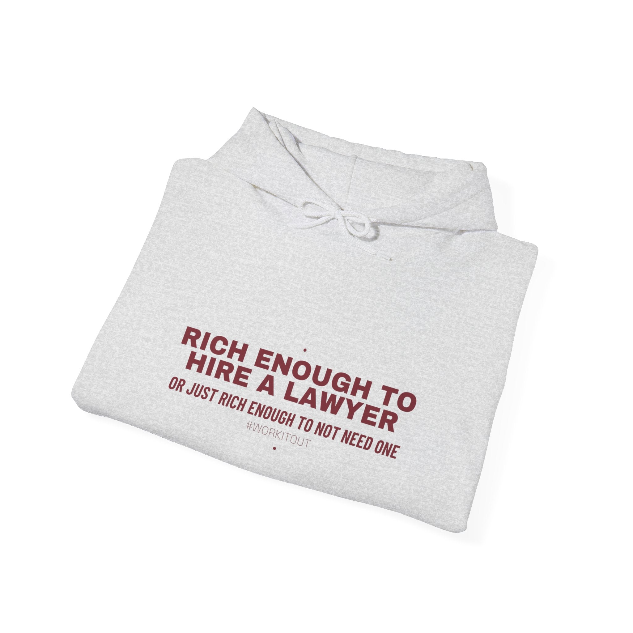 Rich Enough To Hire A Lawyer - Trendy Teez Funny Hoodie mockup