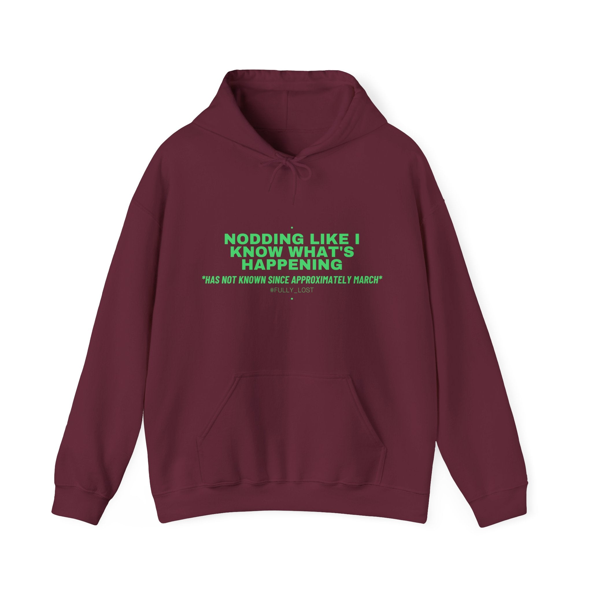Nodding Like I Know What'S Happening - Trendy Teez Funny Hoodie mockup