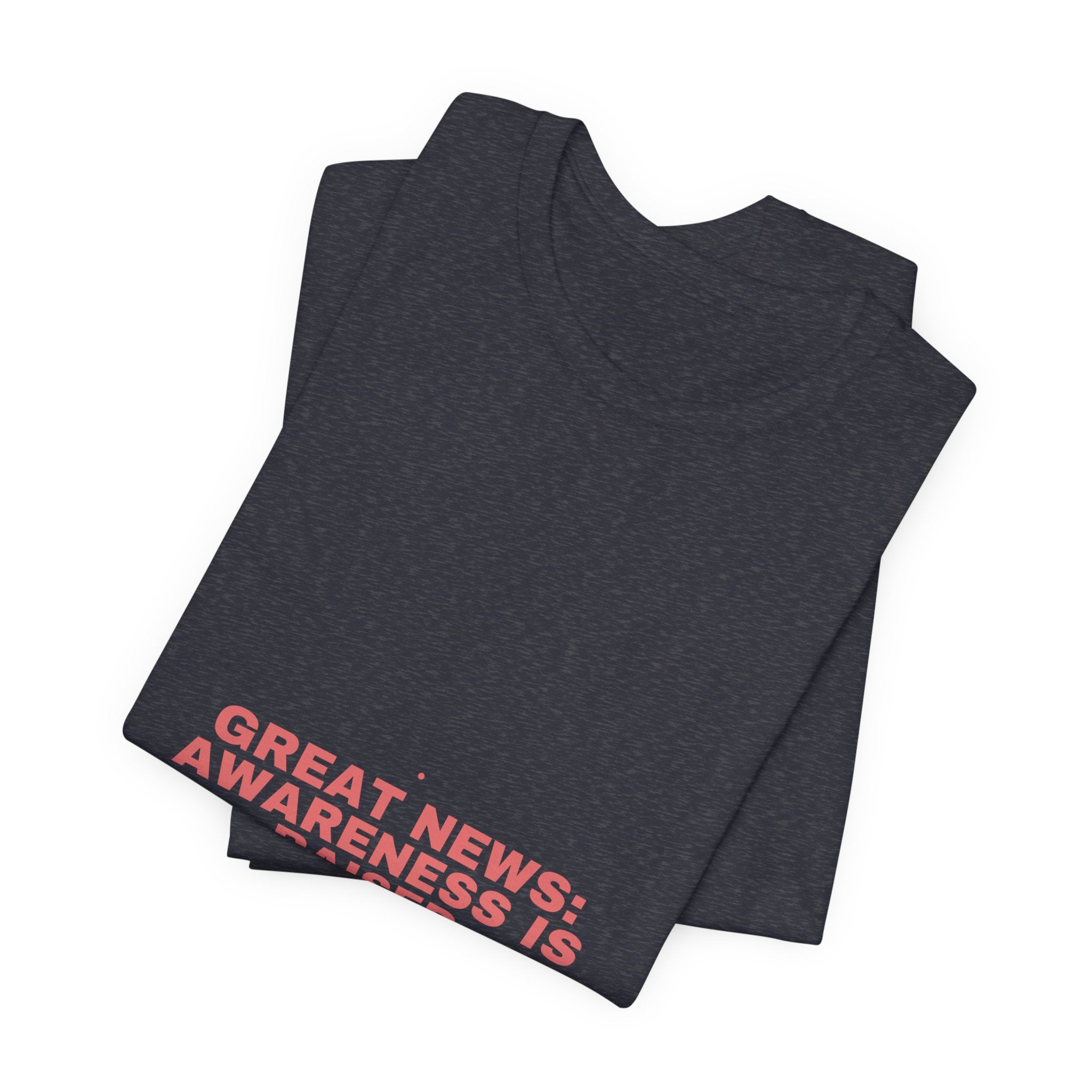 Great News: Awareness Is Raised - Trendy Teez Funny Tee mockup