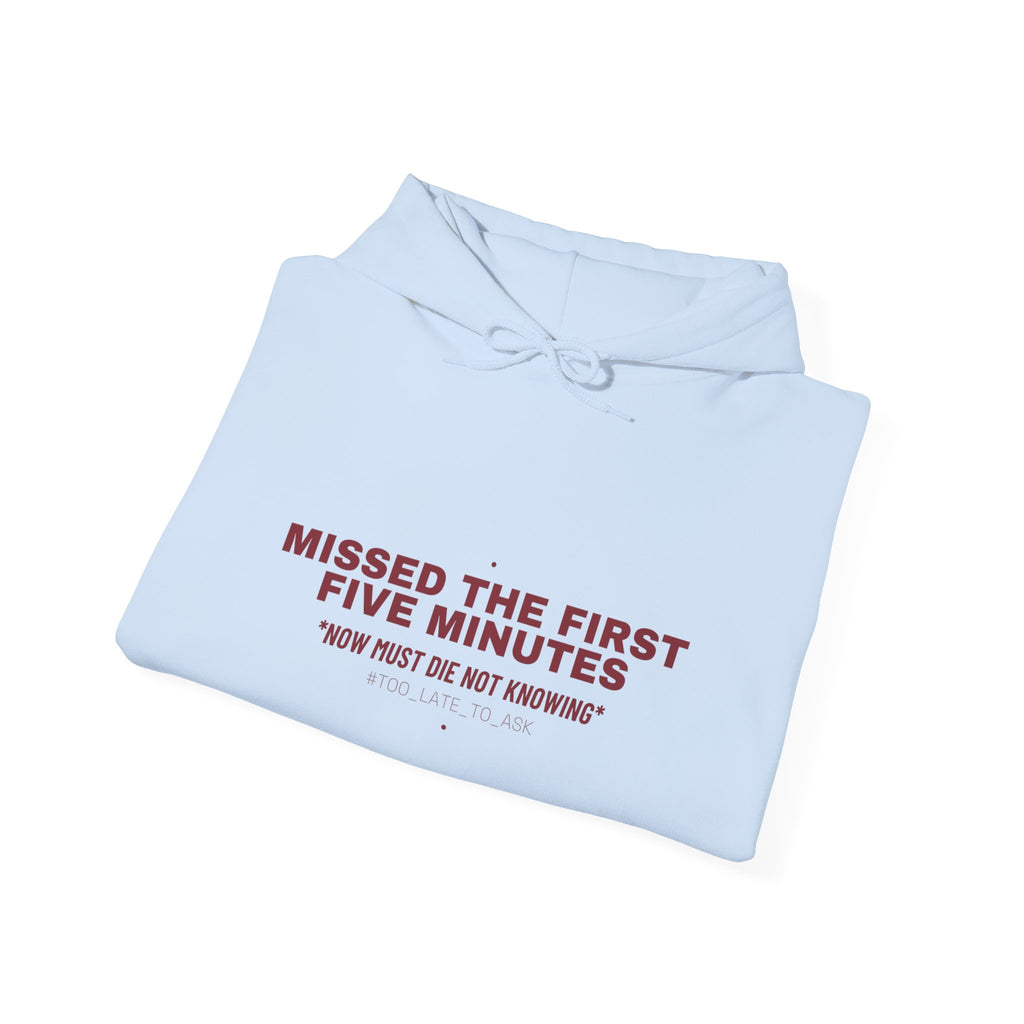 Missed The First Five Minutes - Trendy Teez Funny Hoodie mockup