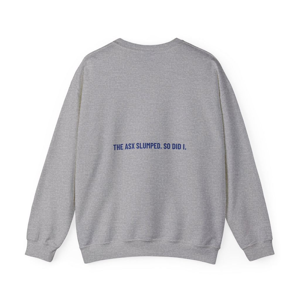 The Asx Slumped. So Did I. - Trendy Teez Funny Crewneck (Back Print) mockup