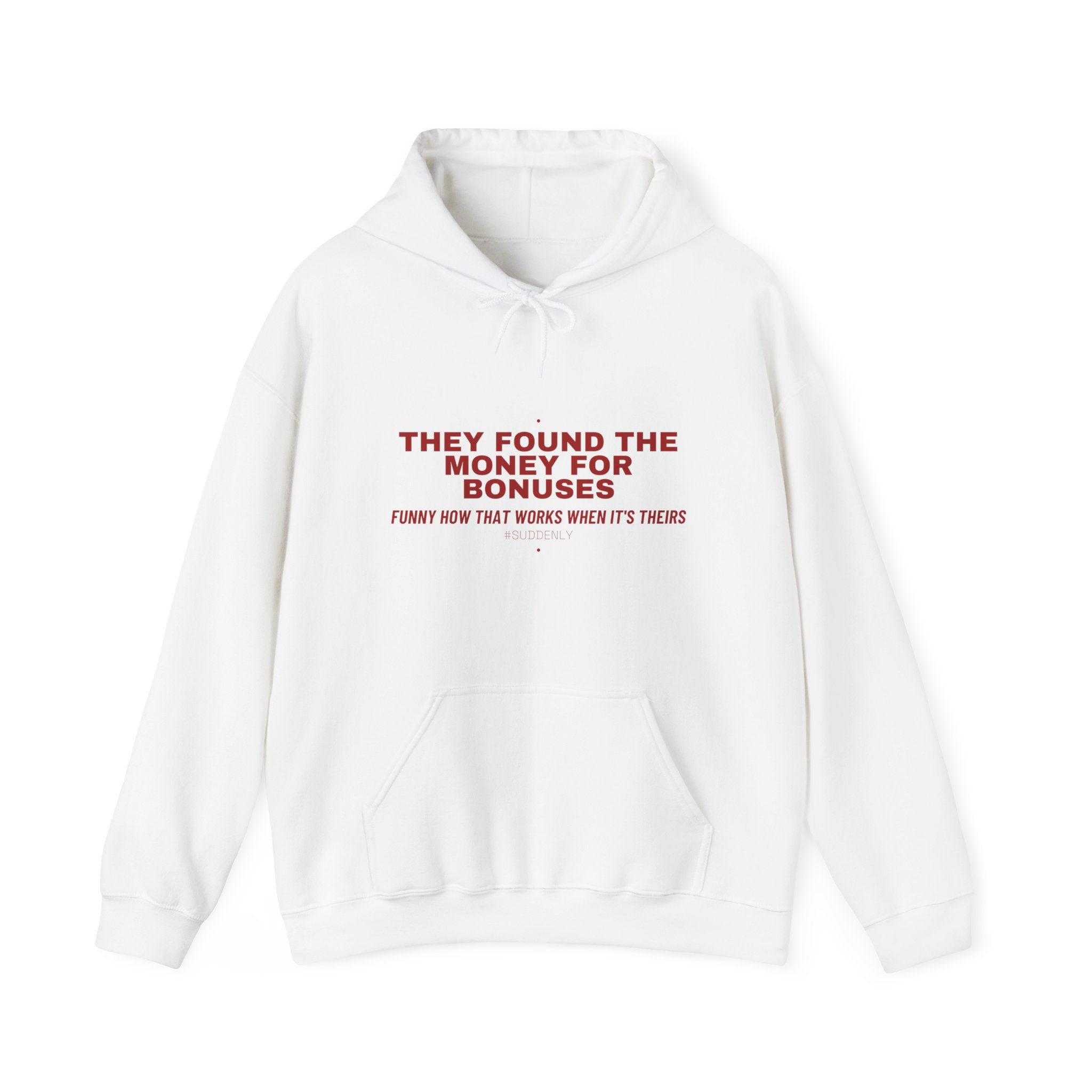 They Found The Money For Bonuses - Trendy Teez Funny Hoodie mockup