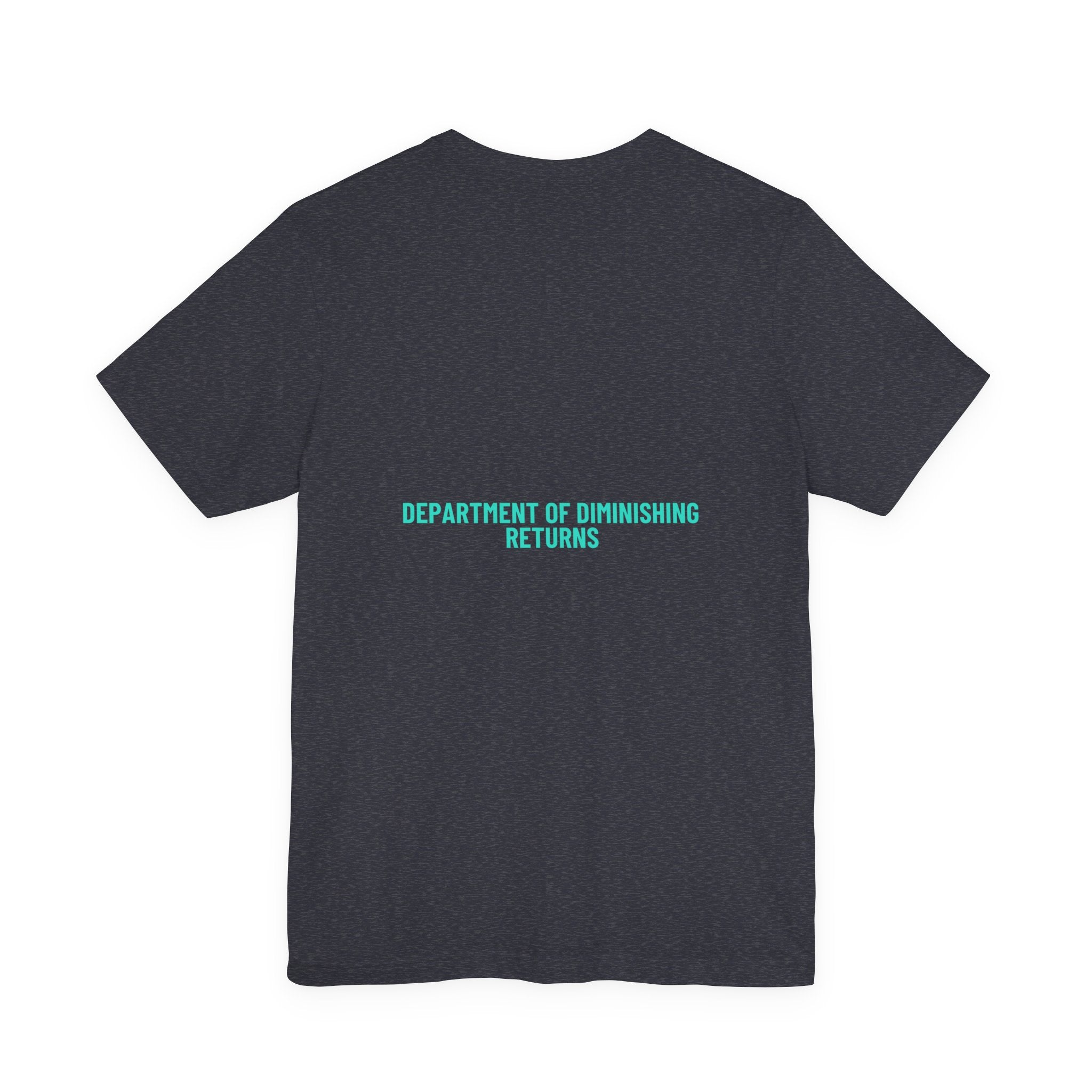 Department Of Diminishing Returns - Trendy Teez Funny Tee (Back Print) mockup