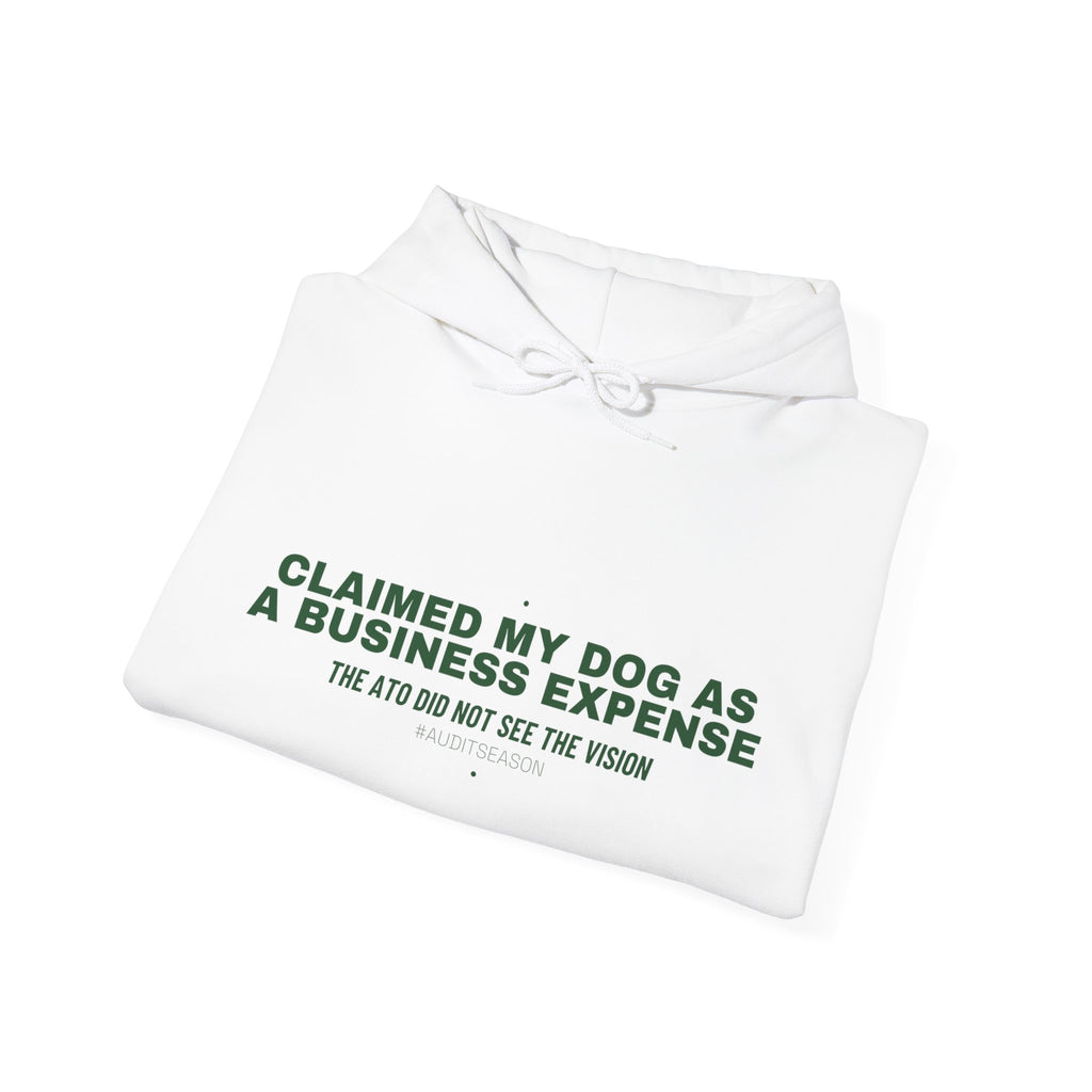 Claimed My Dog As A Business Expense — Funny Hoodie