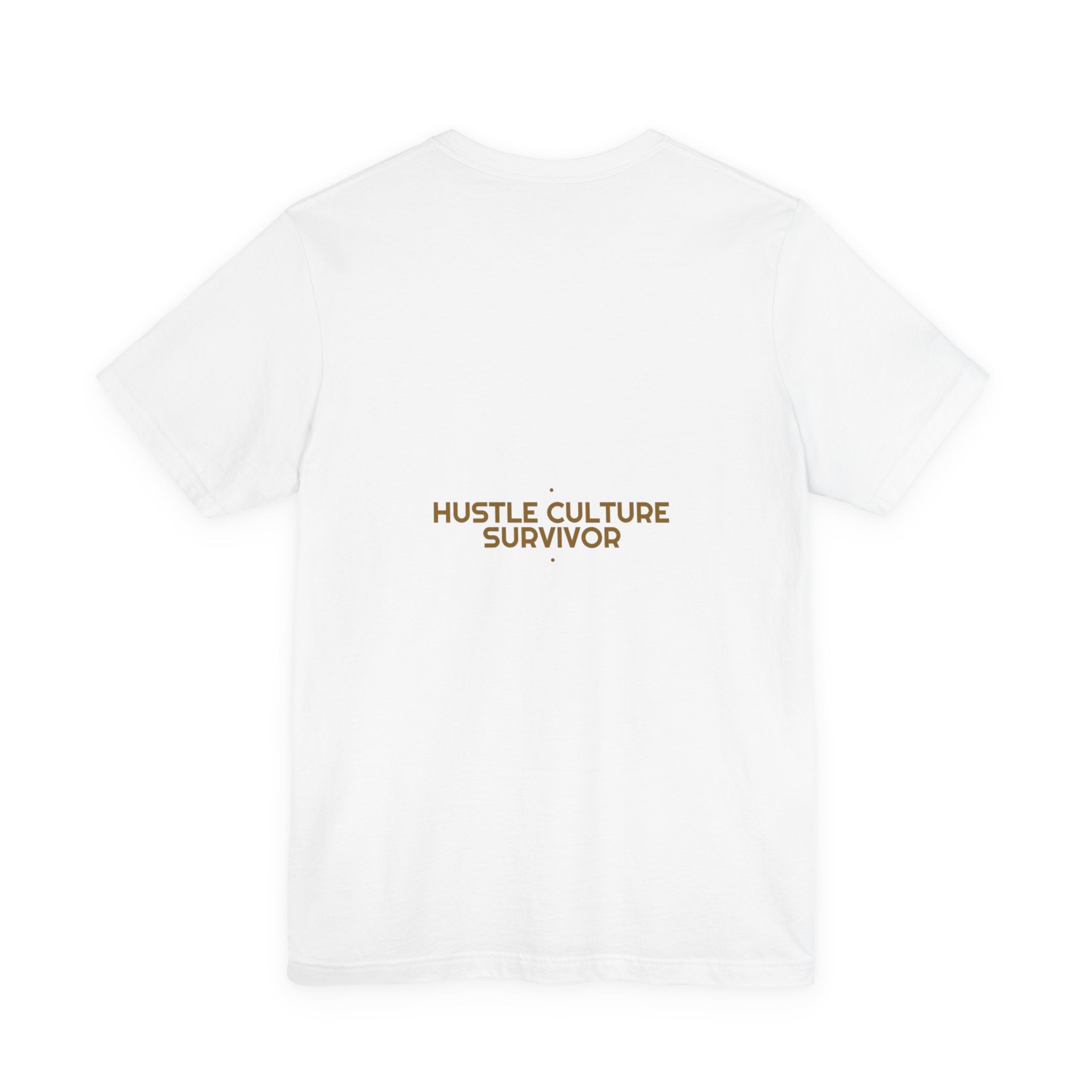 Hustle Culture Survivor - Trendy Teez Funny Tee (Back Print) mockup