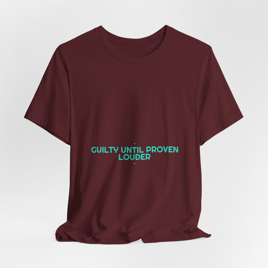 Guilty Until Proven Louder - Trendy Teez Funny Tee mockup