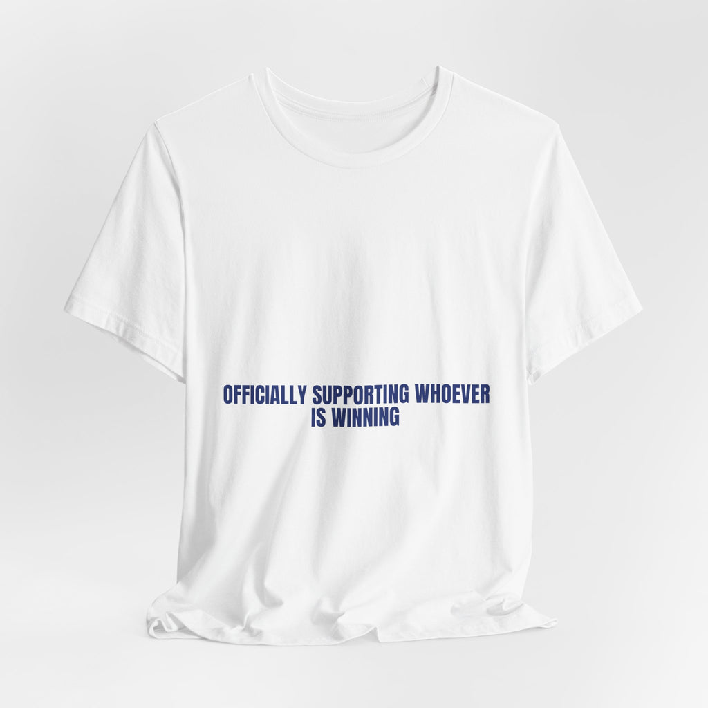 Officially Supporting Whoever Is Winning - Trendy Teez Funny Tee mockup