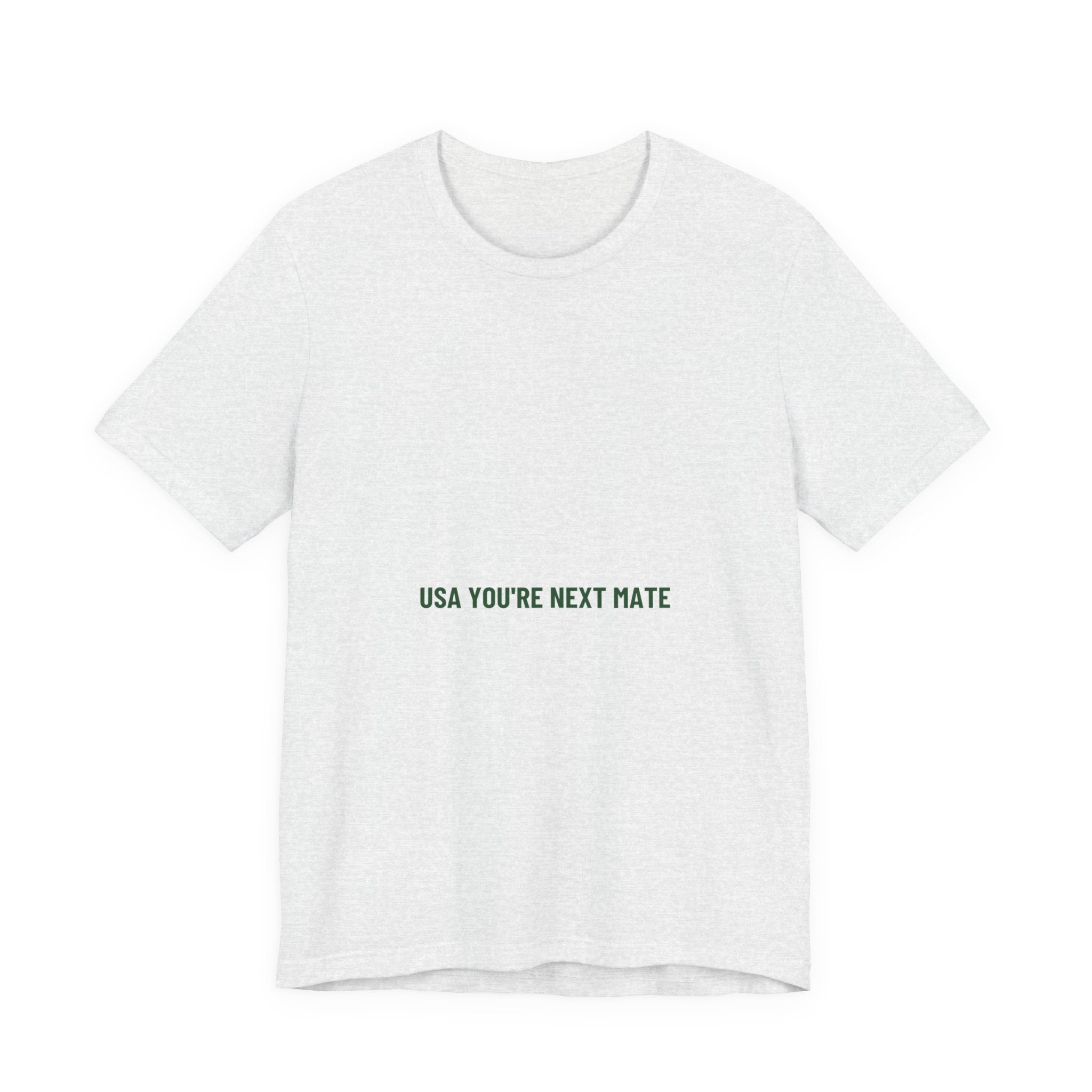 Usa You'Re Next Mate - Trendy Teez Funny Tee mockup