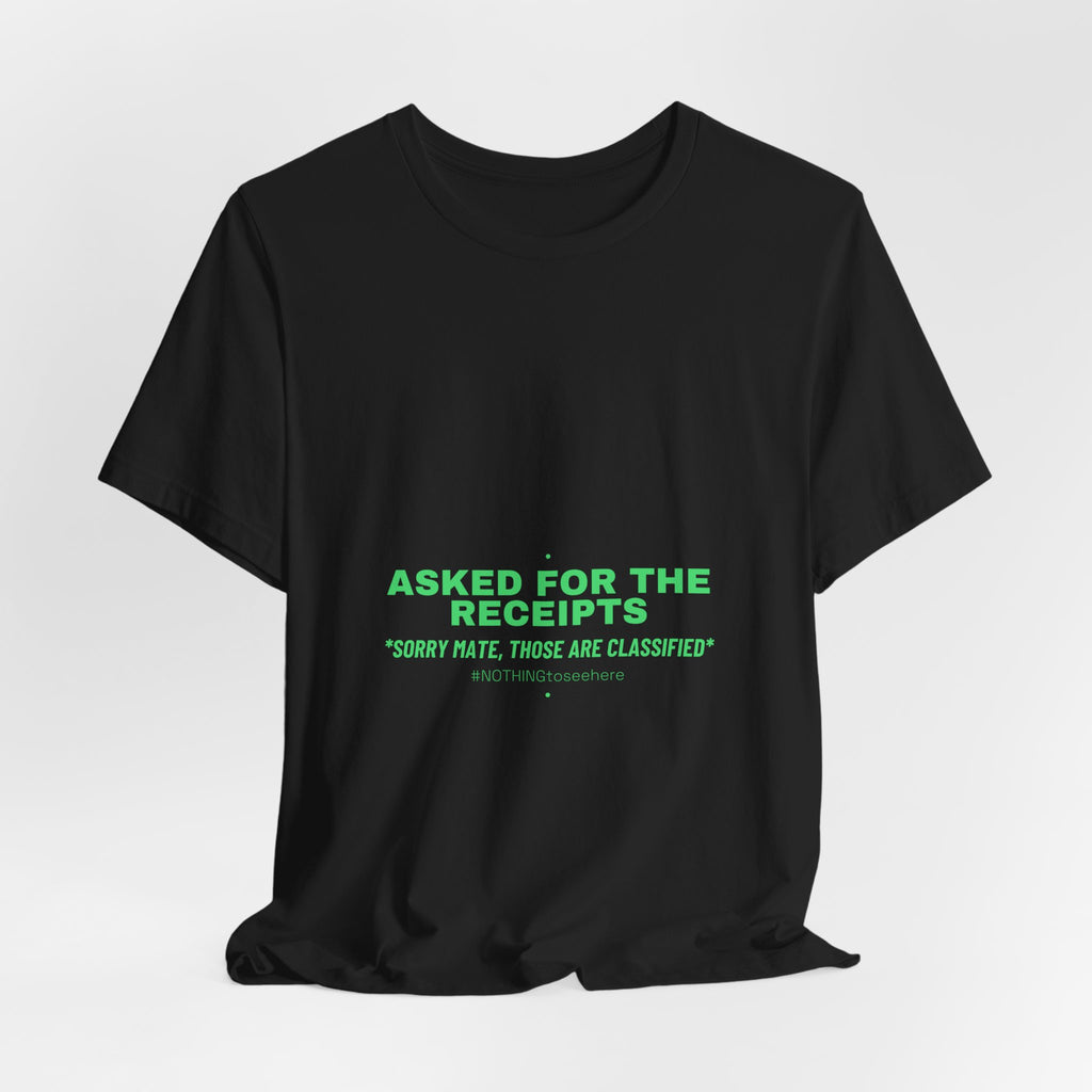Asked For The Receipts - Trendy Teez Funny Tee mockup
