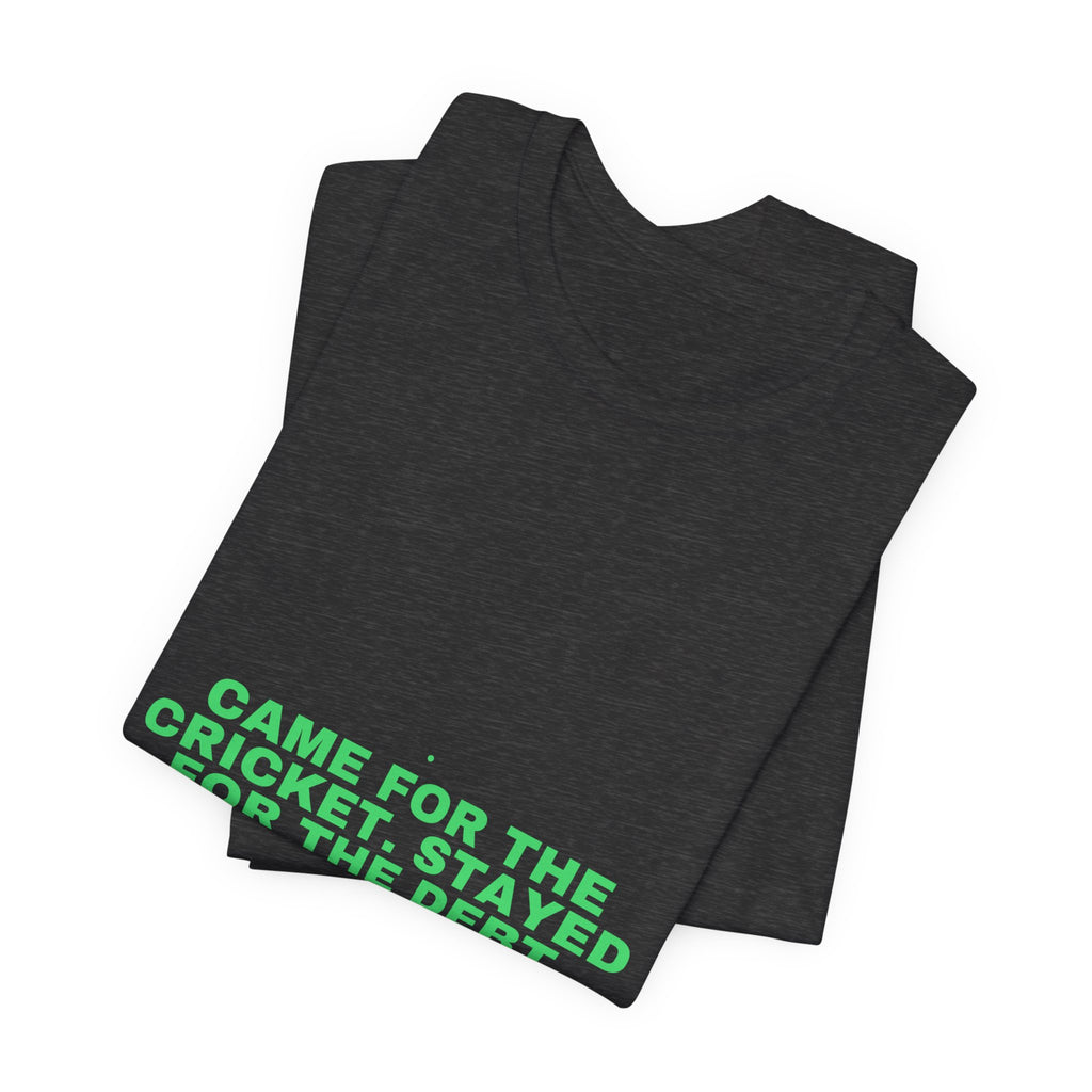 Came For The Cricket. Stayed For The Debt. - Trendy Teez Funny Tee mockup