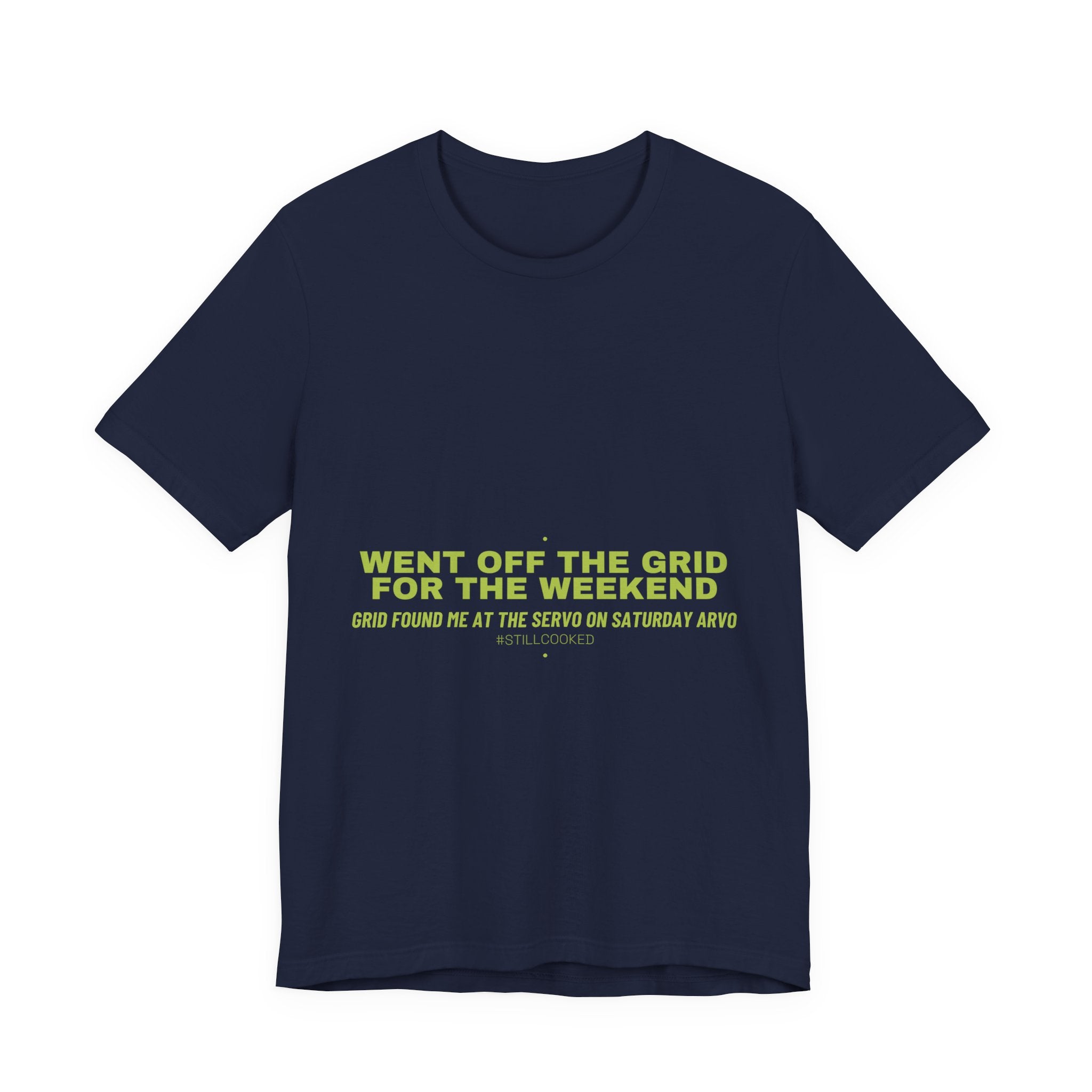 Went Off The Grid For The Weekend - Trendy Teez Funny Tee mockup