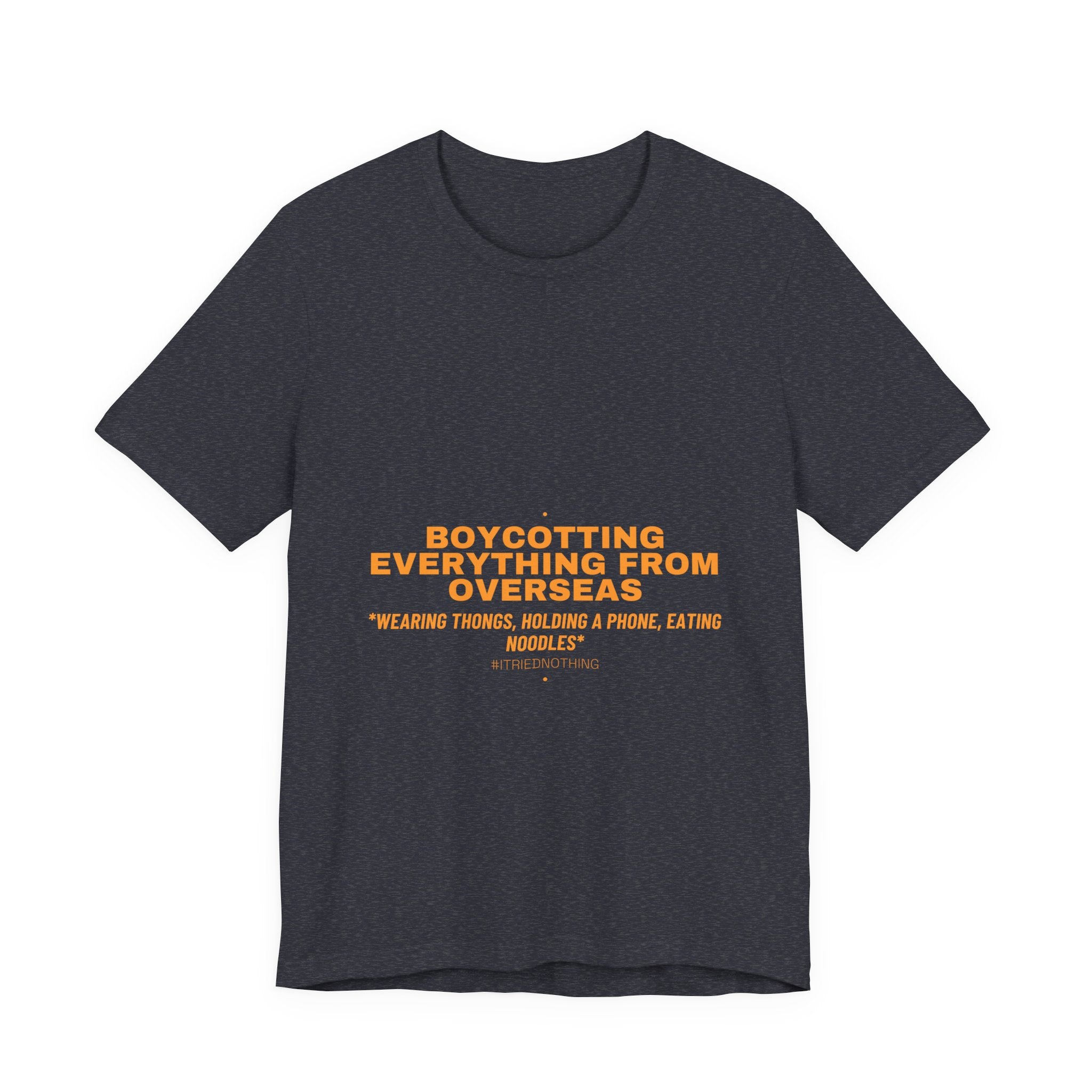 Boycotting Everything From Overseas - Trendy Teez Funny Tee mockup