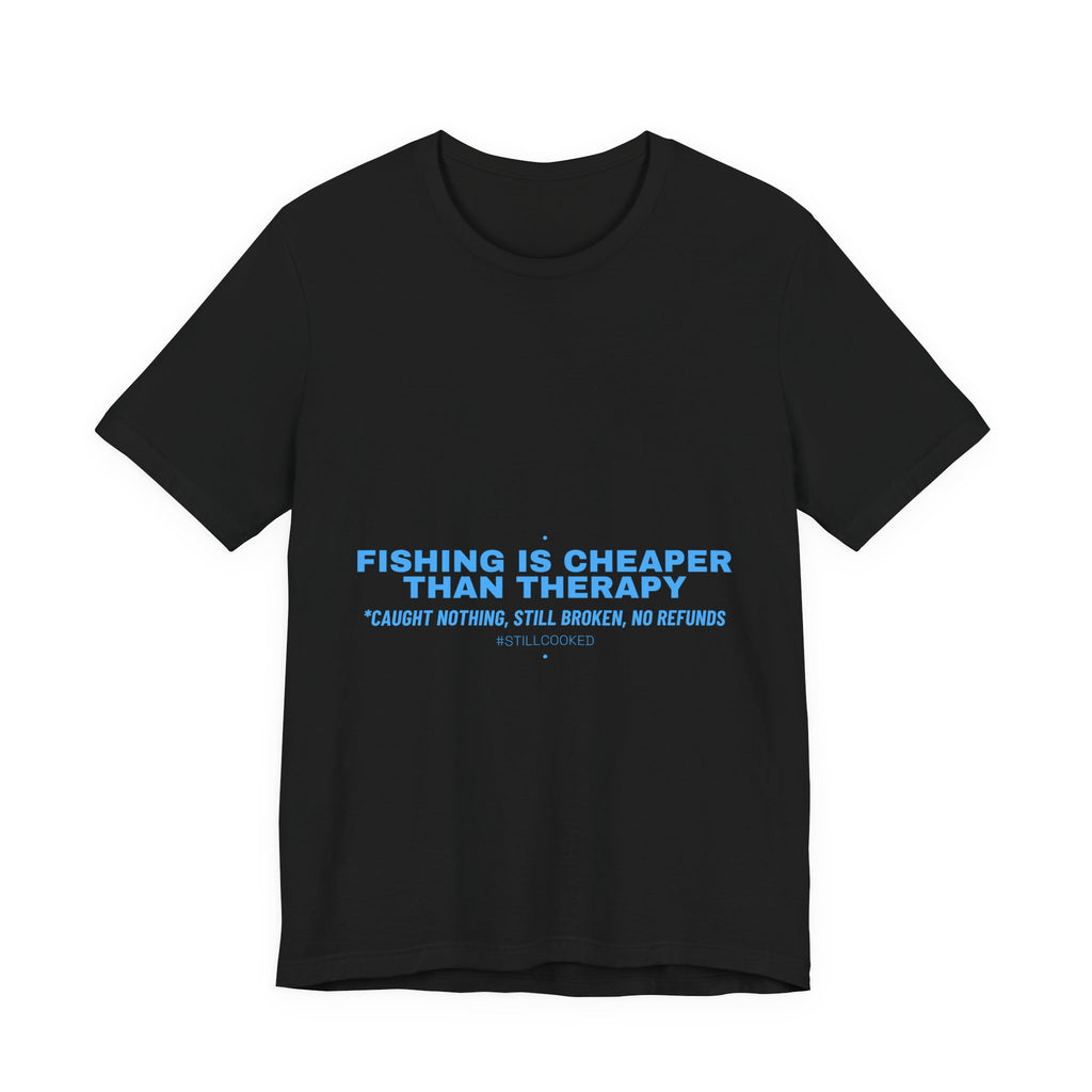 Fishing Is Cheaper Than Therapy - Trendy Teez Funny Tee mockup