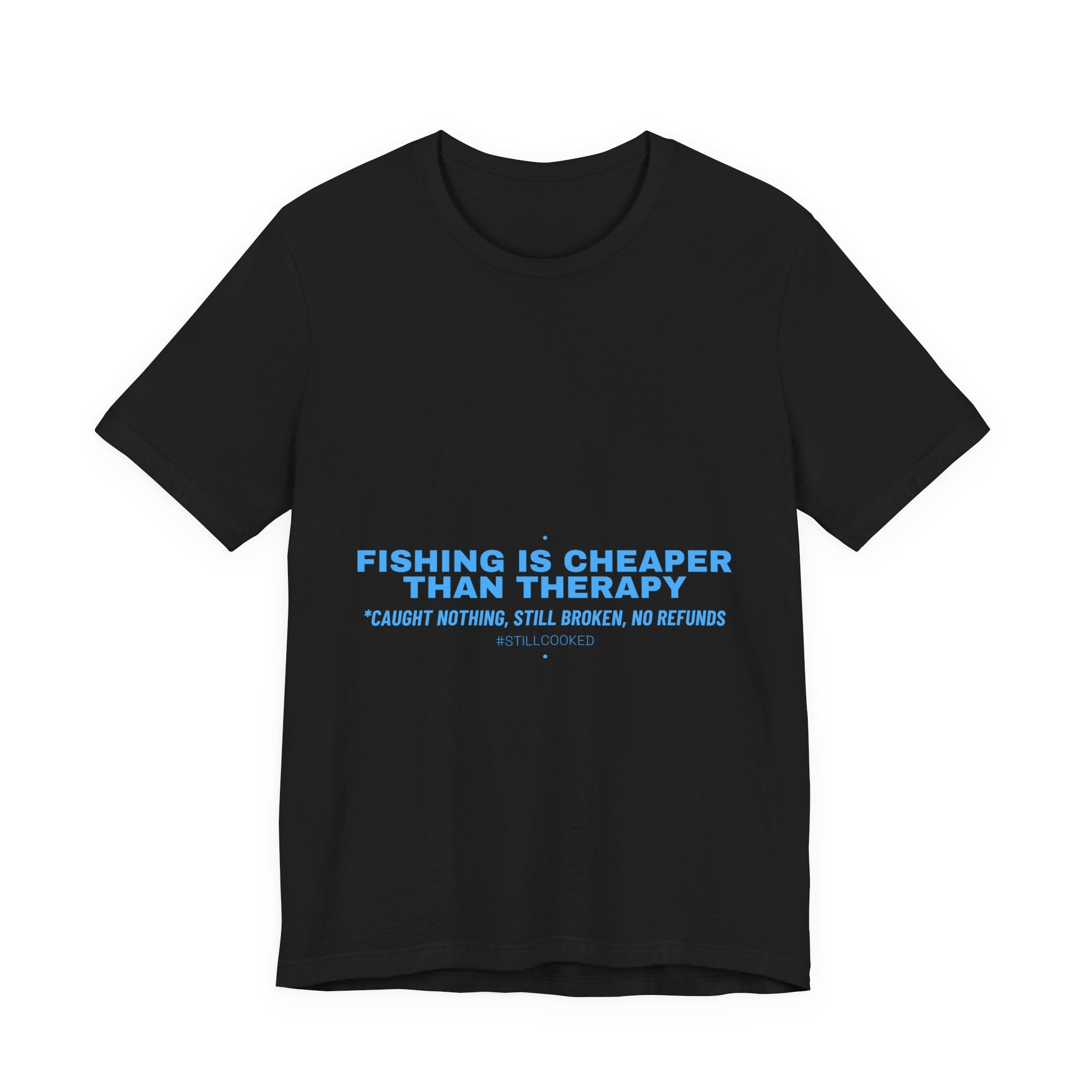 Fishing Is Cheaper Than Therapy - Trendy Teez Funny Tee mockup
