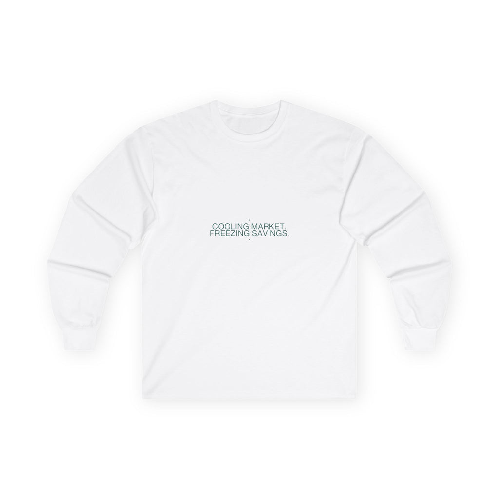 Cooling Market. Freezing Savings. - Trendy Teez Funny Long Sleeve mockup