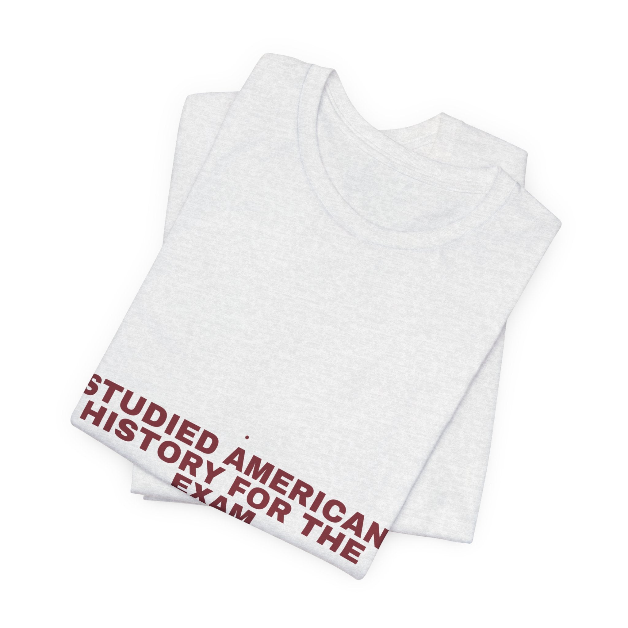 Studied American History For The Exam - Trendy Teez Funny Tee mockup