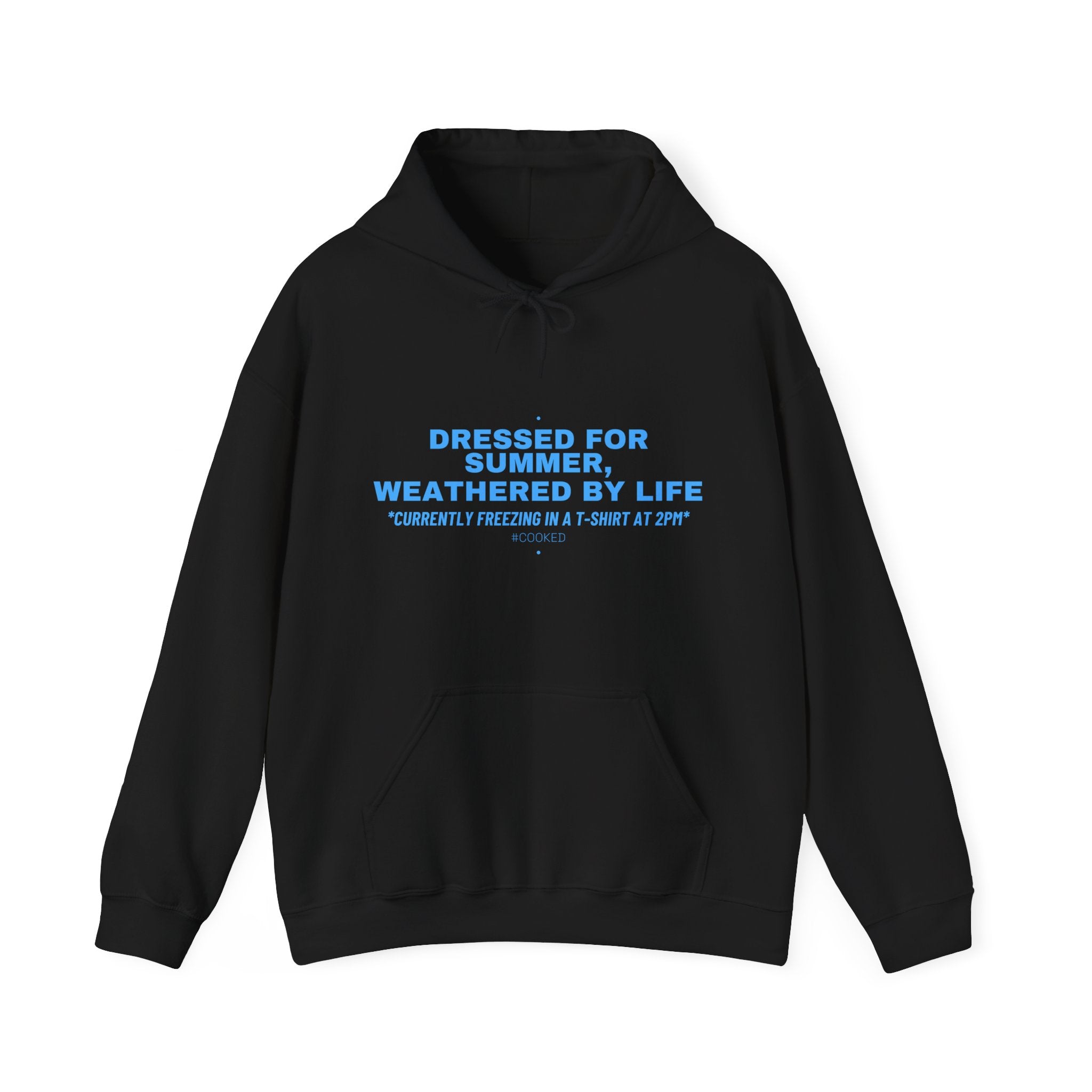 Dressed For Summer, Weathered By Life - Trendy Teez Funny Hoodie mockup
