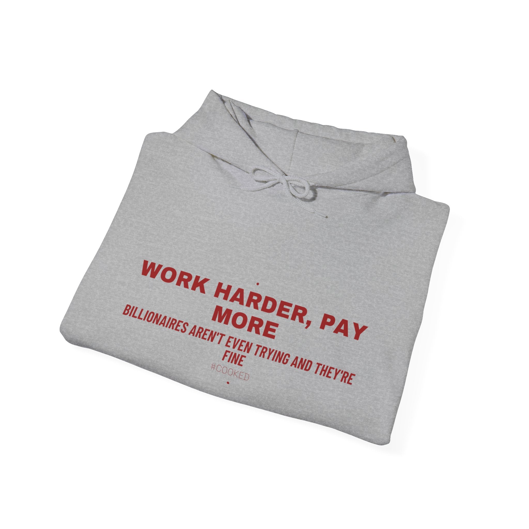 Work Harder, Pay More - Trendy Teez Funny Hoodie mockup