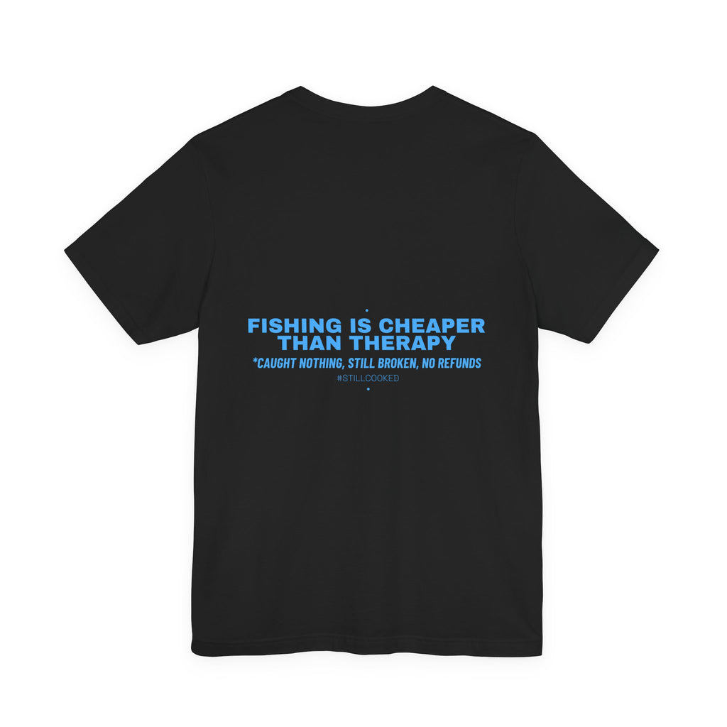 Fishing Is Cheaper Than Therapy - Trendy Teez Funny Tee (Back Print) mockup