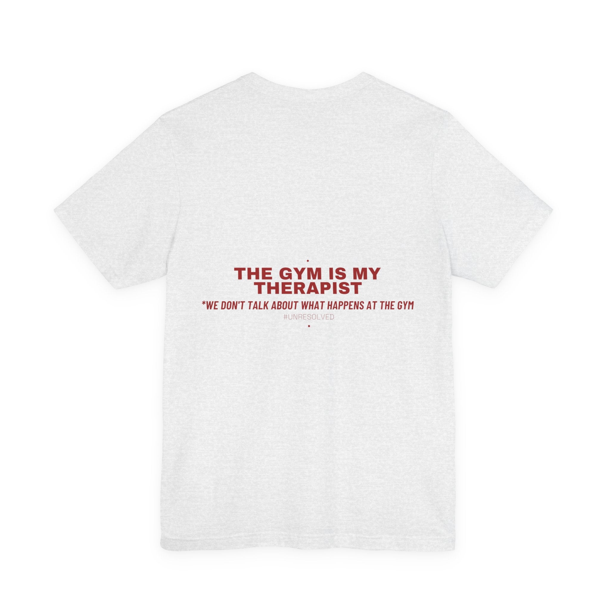 The Gym Is My Therapist - Trendy Teez Funny Tee (Back Print) mockup