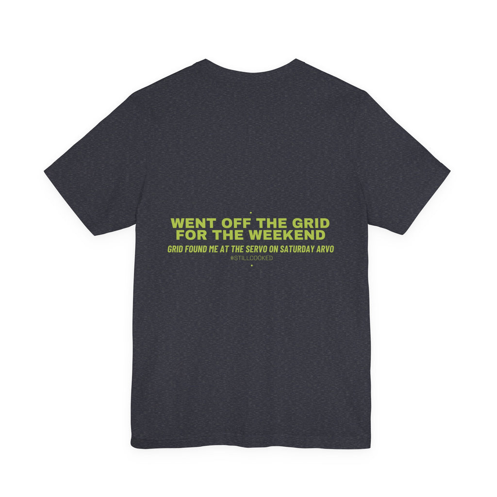 Went Off The Grid For The Weekend - Trendy Teez Funny Tee (Back Print) mockup