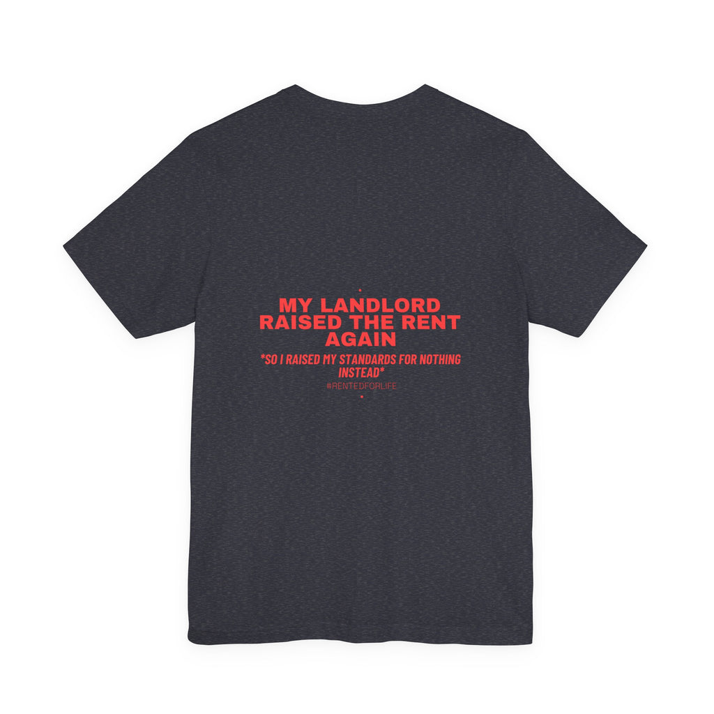 My Landlord Raised The Rent Again - Trendy Teez Funny Tee (Back Print) mockup