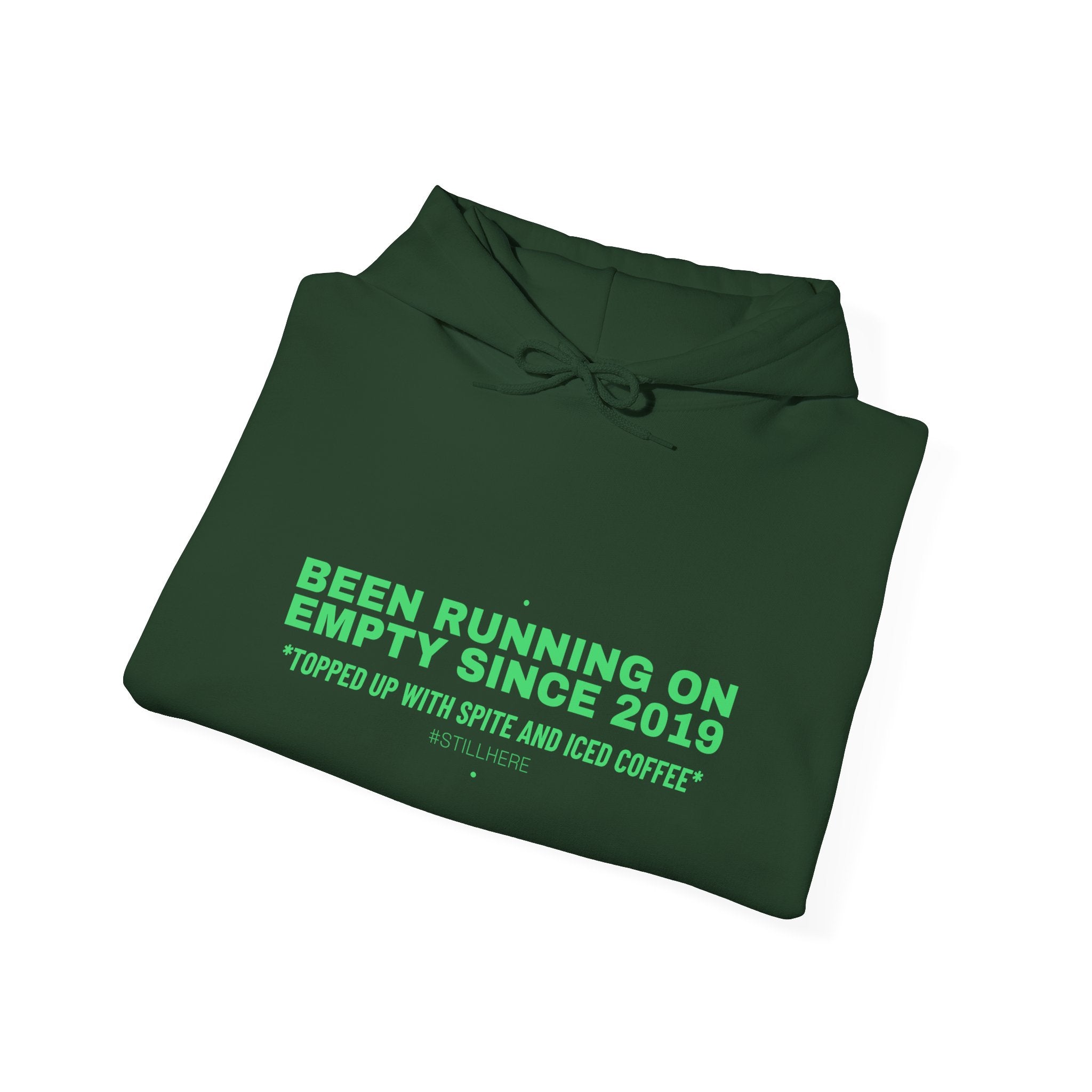 Been Running On Empty Since 2019 - Trendy Teez Funny Hoodie mockup