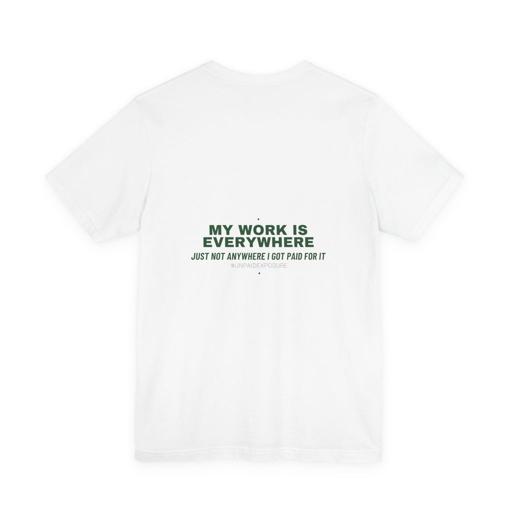 My Work Is Everywhere - Trendy Teez Funny Tee (Back Print) mockup