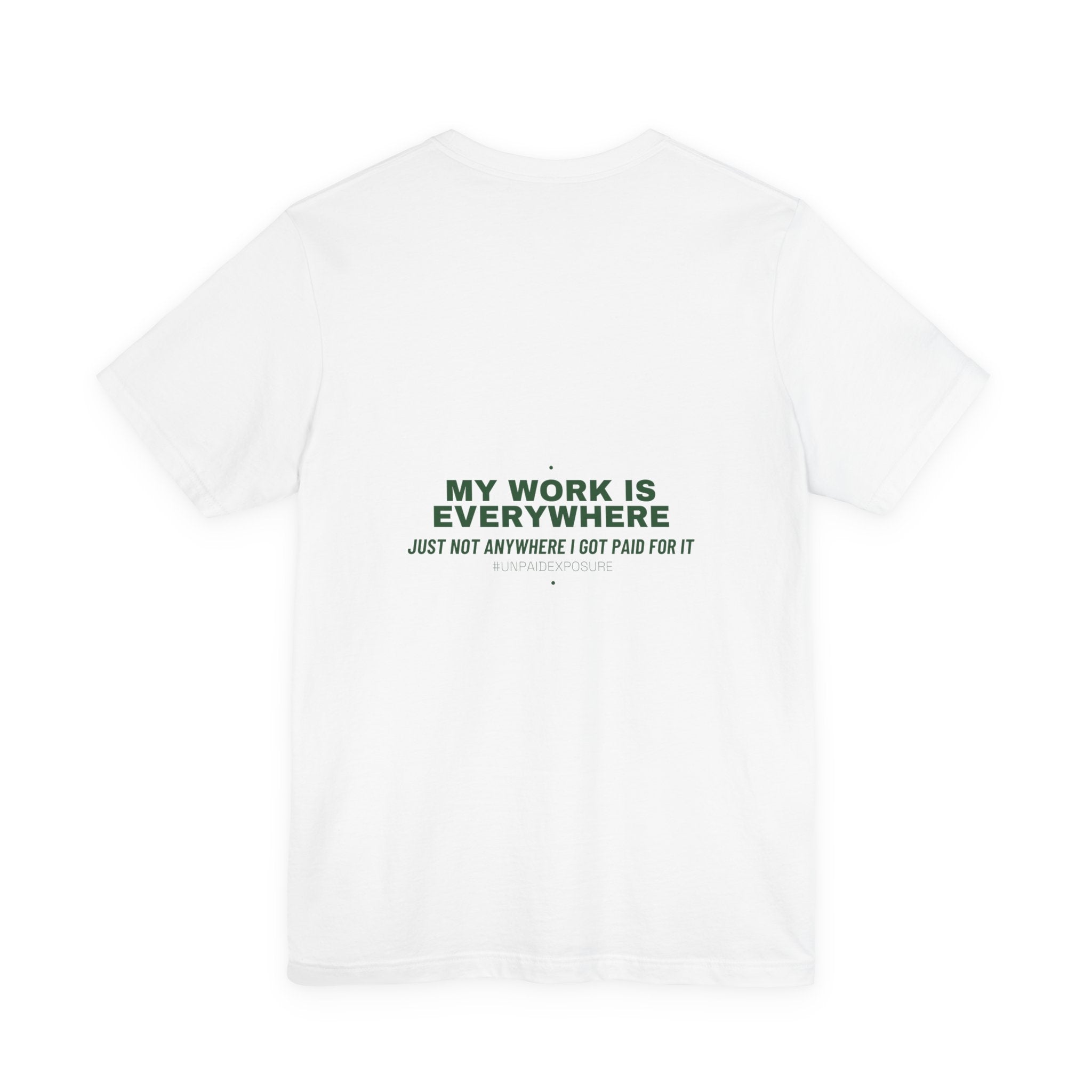 My Work Is Everywhere - Trendy Teez Funny Tee (Back Print) mockup