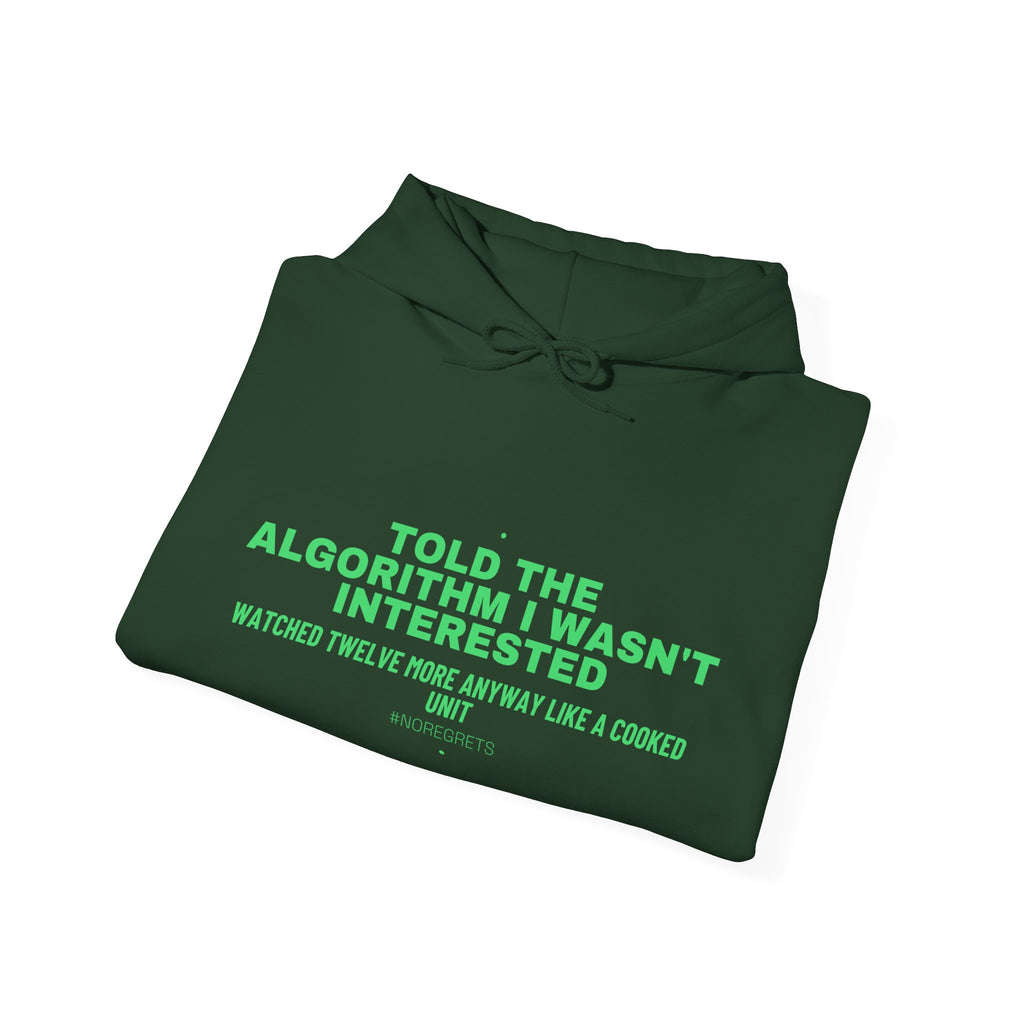 Told The Algorithm I Wasn'T Interested - Trendy Teez Funny Hoodie mockup