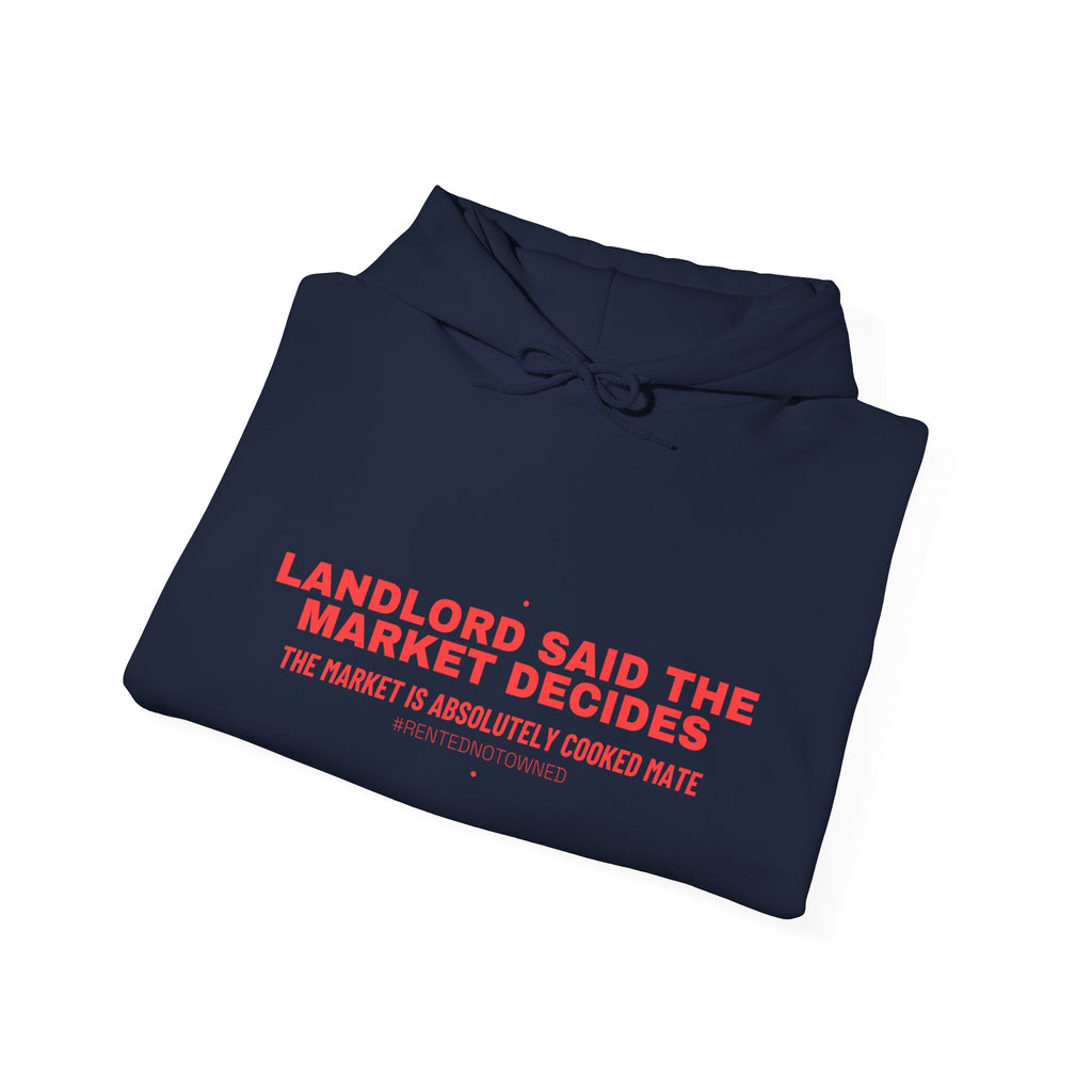 Landlord Said The Market Decides - Trendy Teez Funny Hoodie mockup