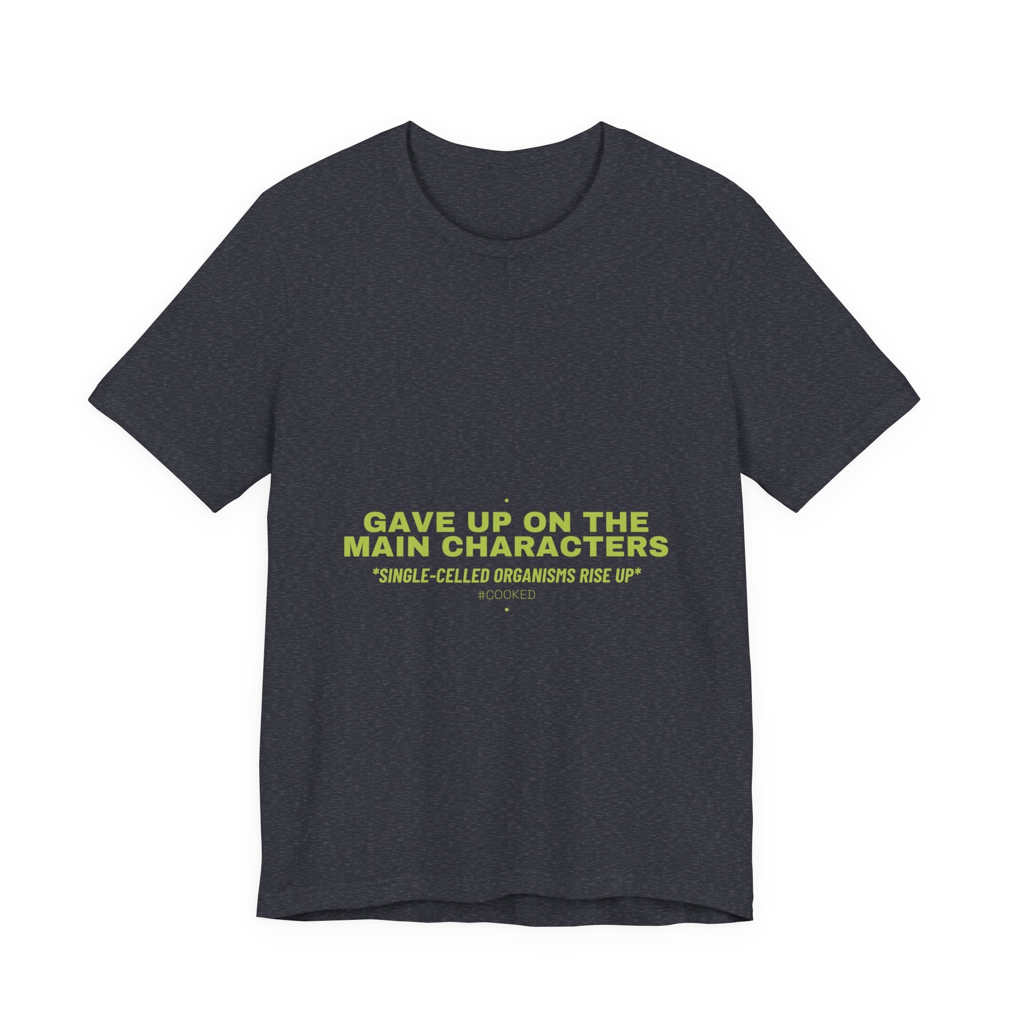 Gave Up On The Main Characters - Trendy Teez Funny Tee mockup