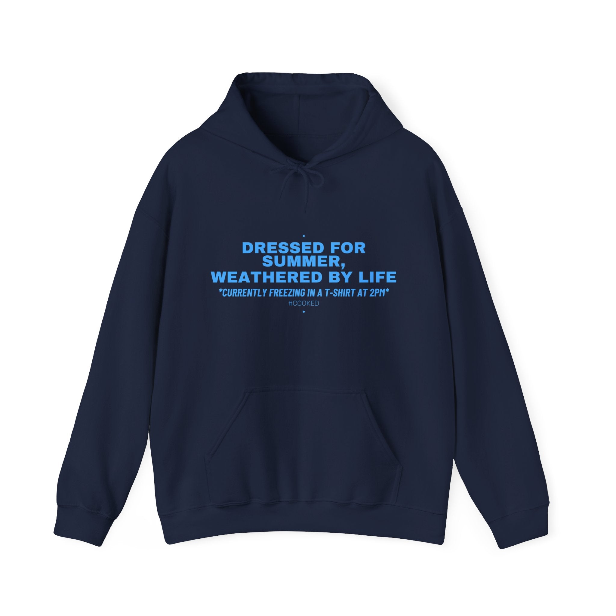 Dressed For Summer, Weathered By Life - Trendy Teez Funny Hoodie mockup