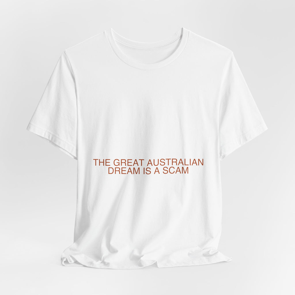 The Great Australian Dream Is A Scam - Trendy Teez Funny Tee mockup