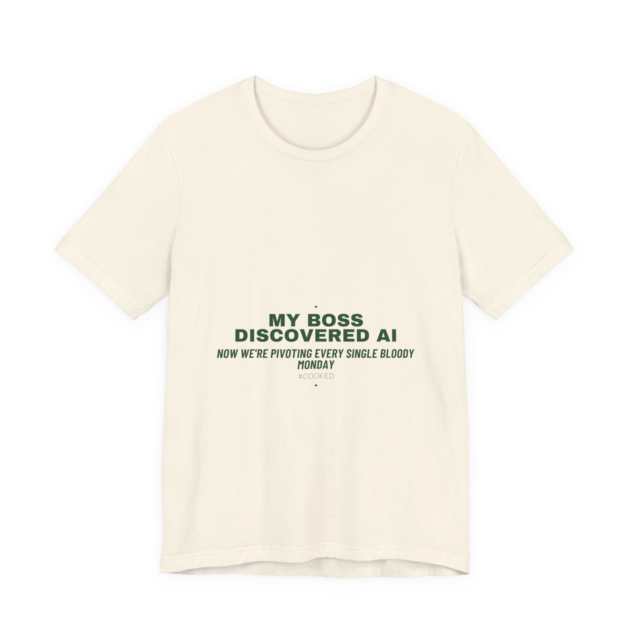 My Boss Discovered Ai - Trendy Teez Funny Tee mockup