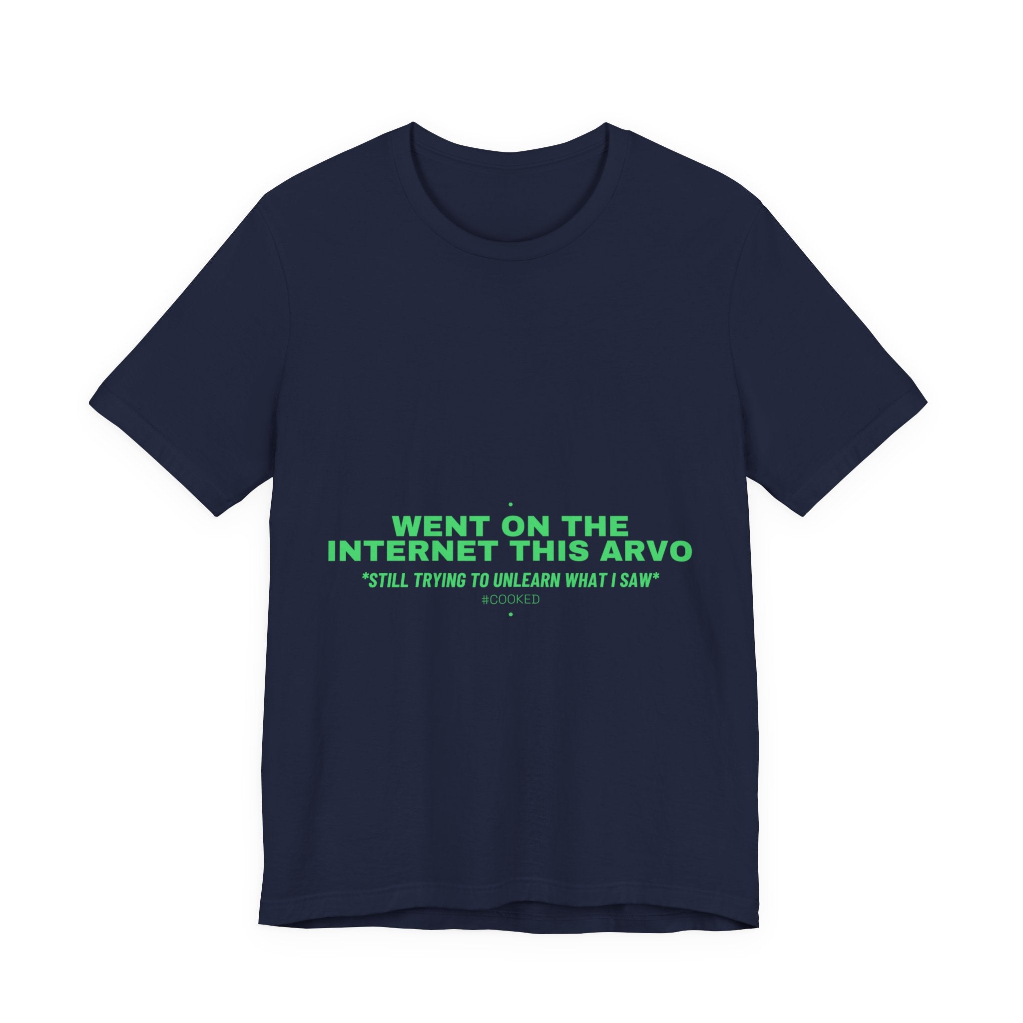 Went On The Internet This Arvo - Trendy Teez Funny Tee mockup