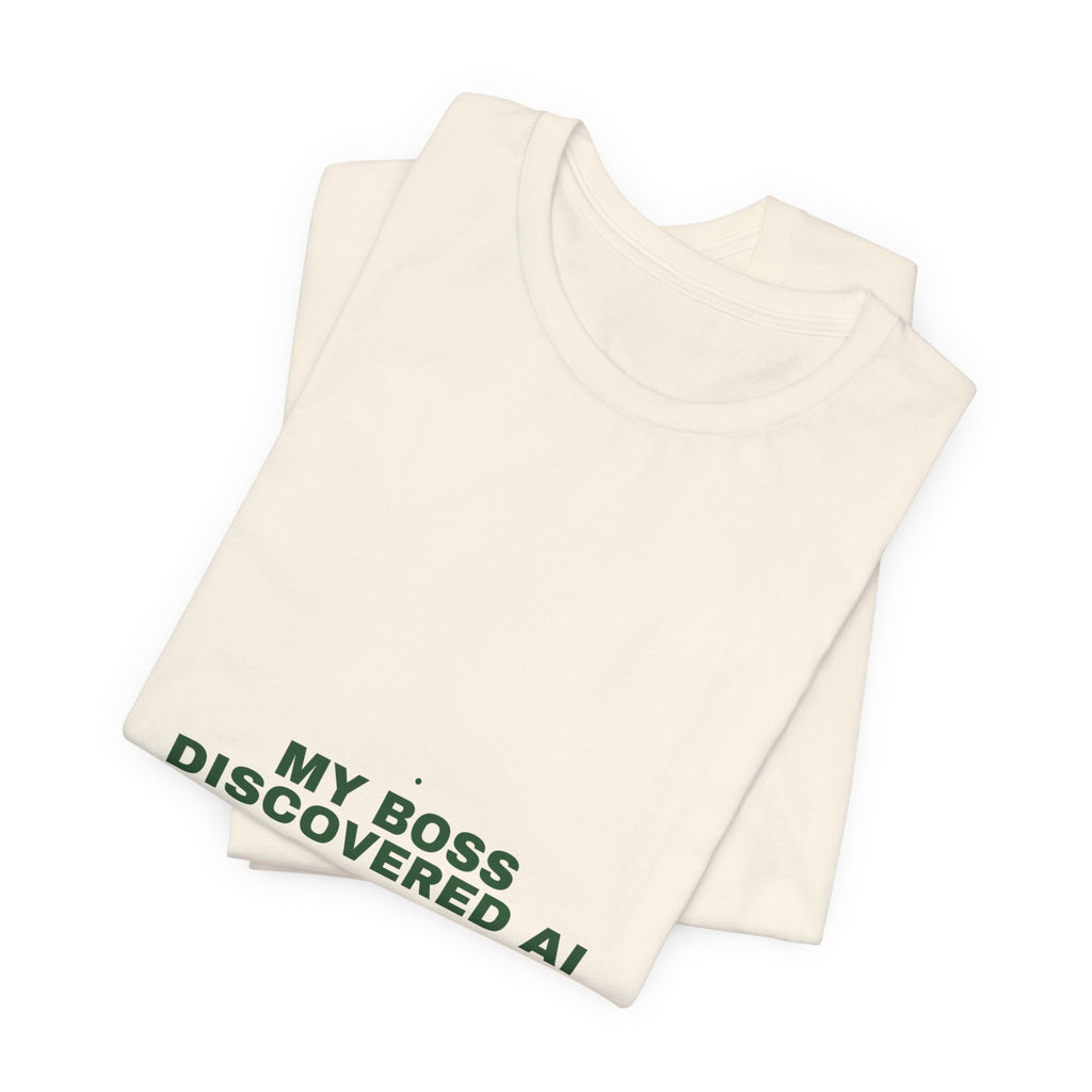 My Boss Discovered Ai - Trendy Teez Funny Tee mockup
