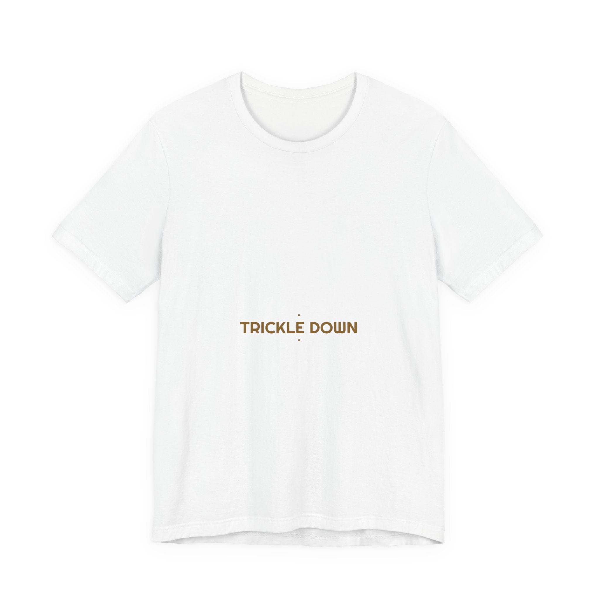 Trickle Down - Trendy Teez Funny Tee mockup
