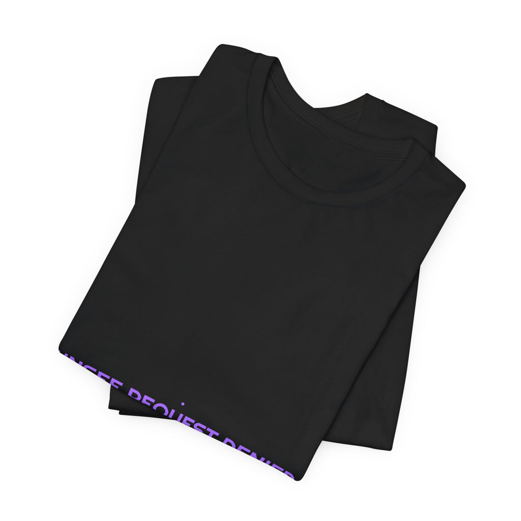 Unsee Request Denied - Trendy Teez Funny Tee mockup
