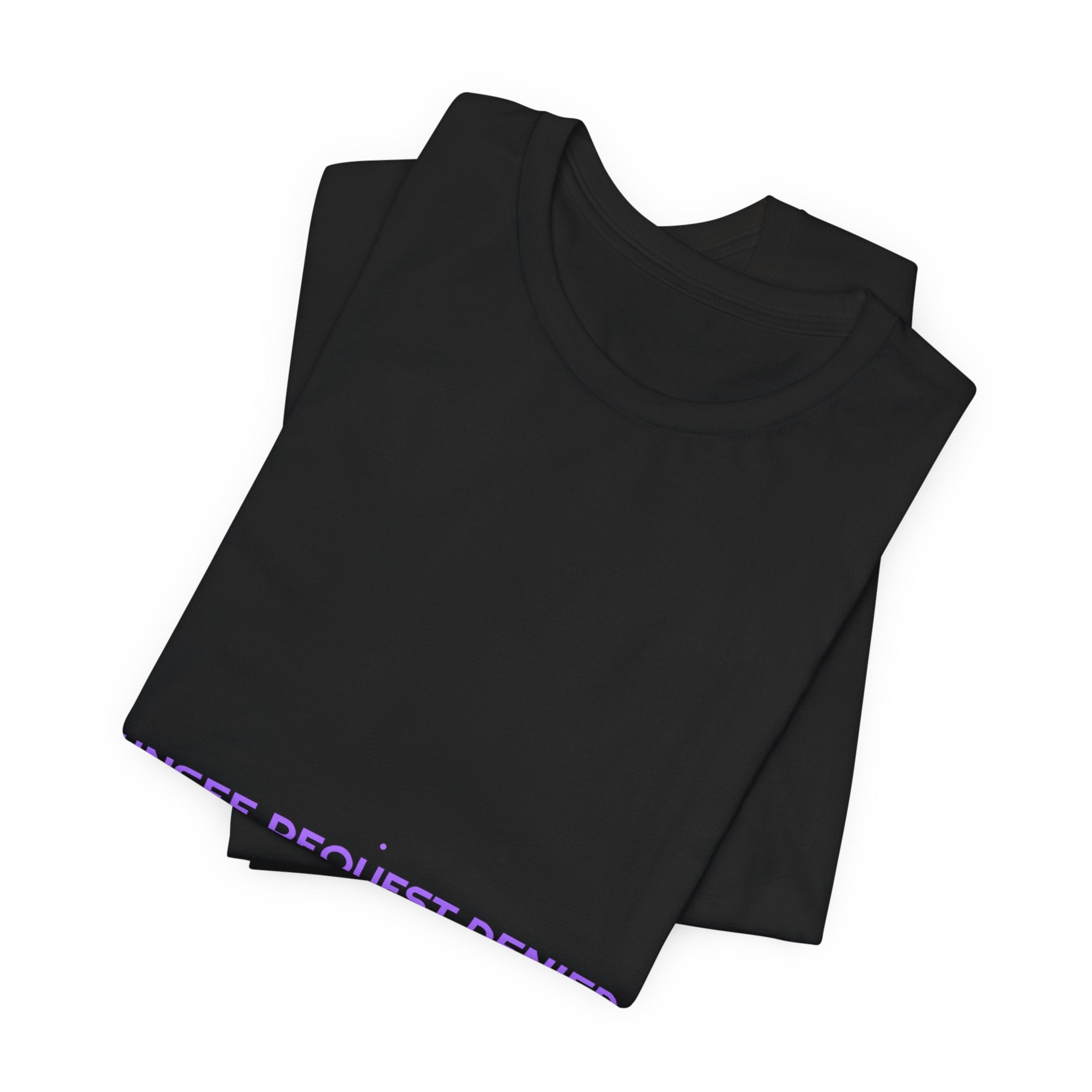 Unsee Request Denied - Trendy Teez Funny Tee mockup