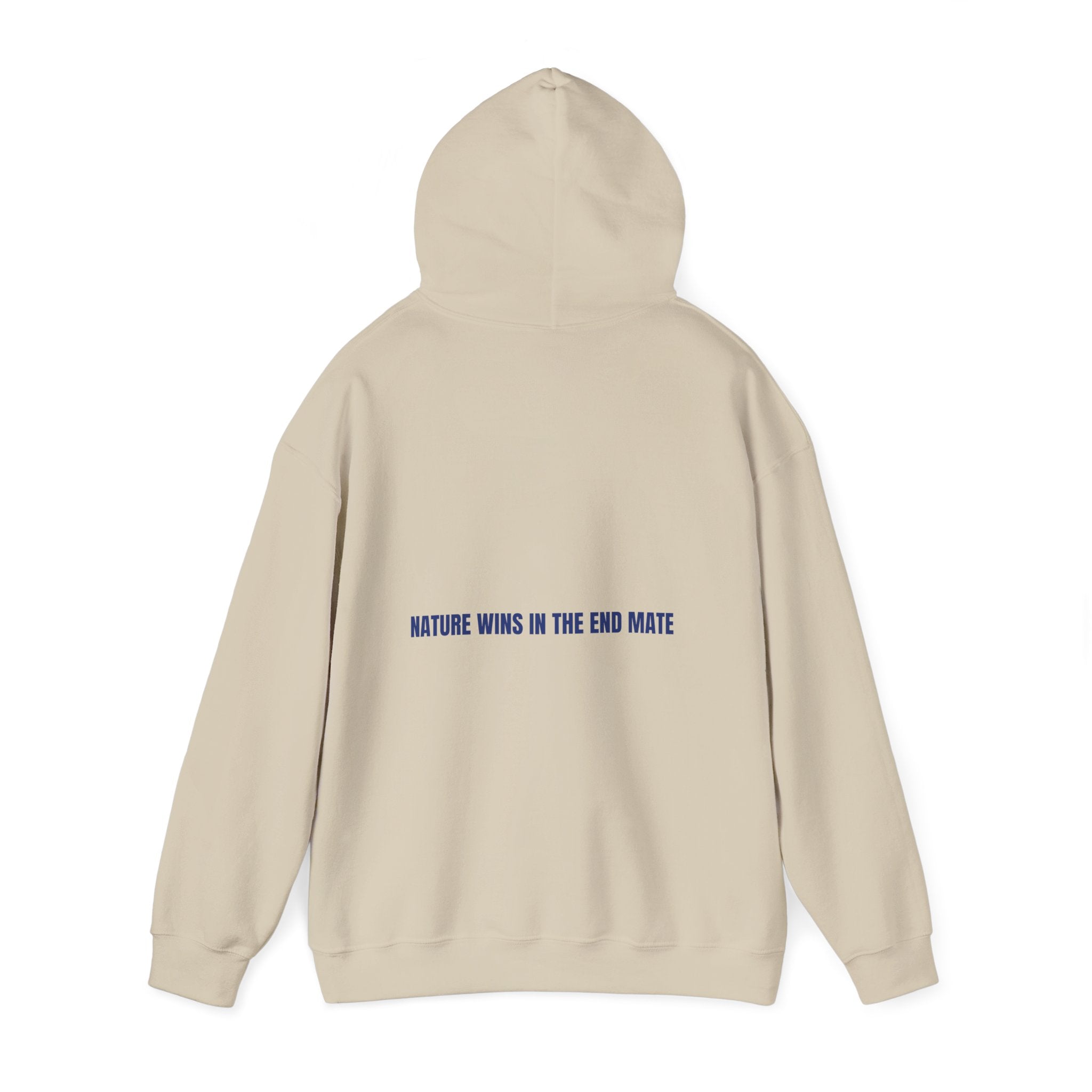 Nature Wins In The End Mate — Funny Hoodie (Back Print)