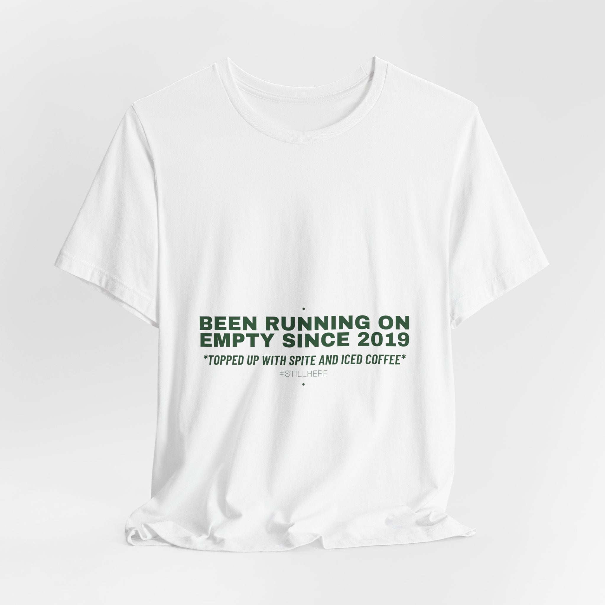 Been Running On Empty Since 2019 - Trendy Teez Funny Tee mockup