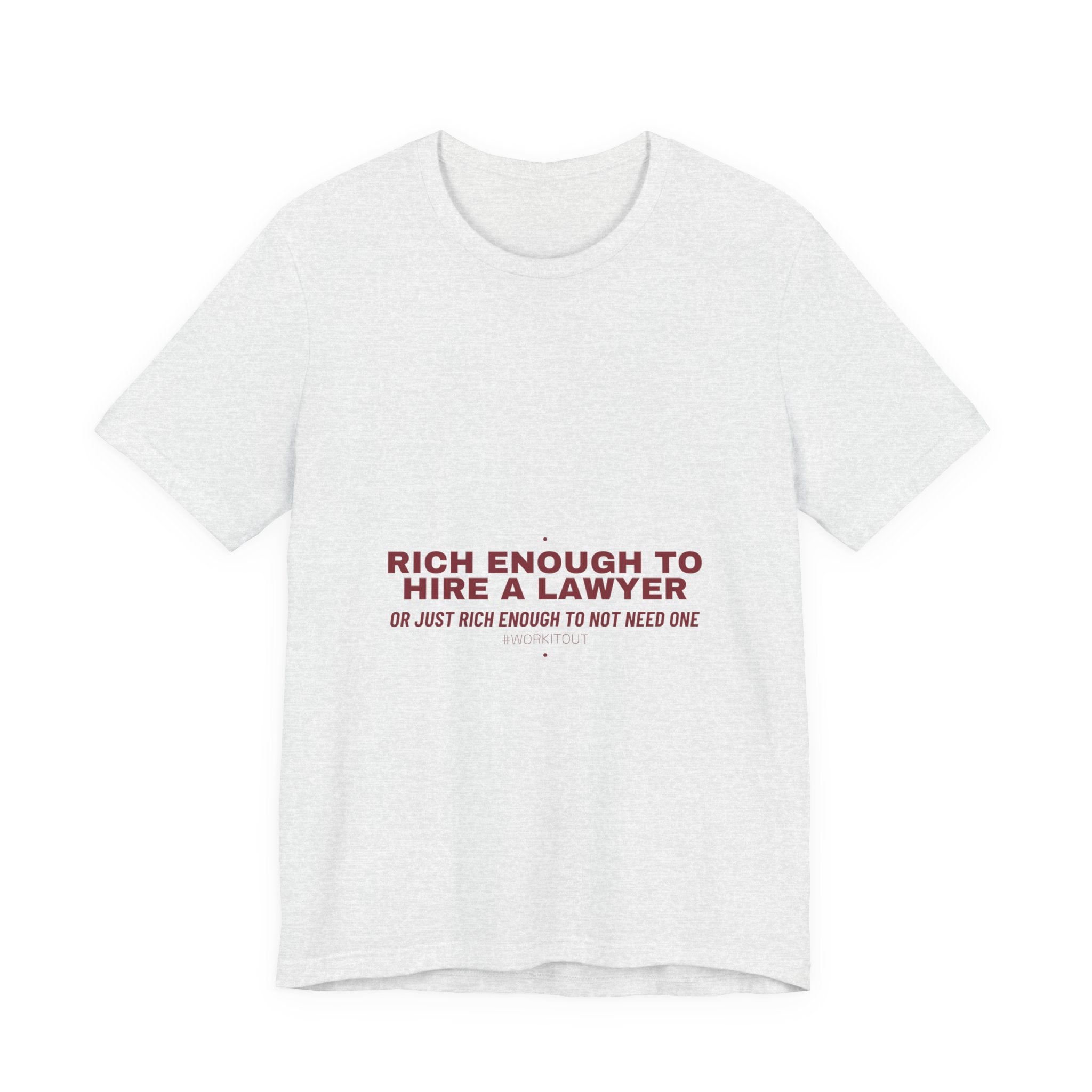 Rich Enough To Hire A Lawyer - Trendy Teez Funny Tee mockup