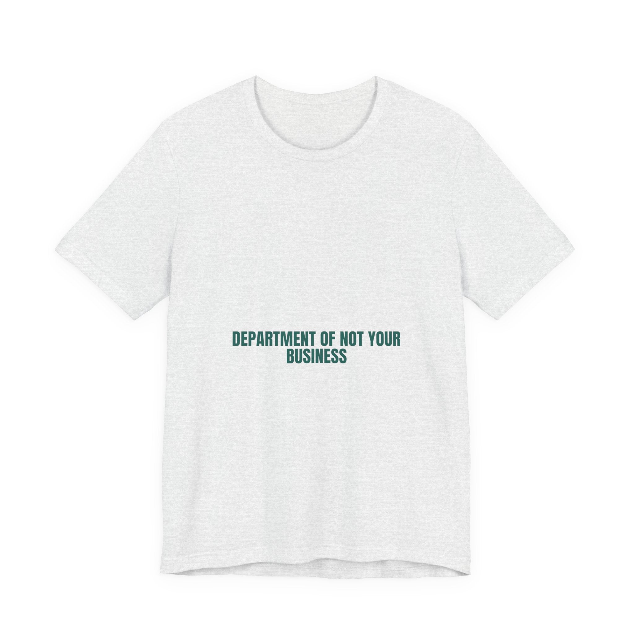 Department Of Not Your Business - Trendy Teez Funny Tee mockup