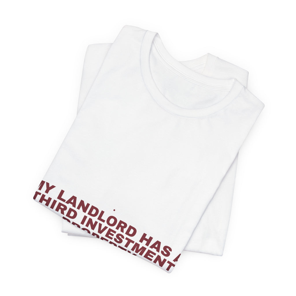 My Landlord Has A Third Investment Property - Trendy Teez Funny Tee mockup