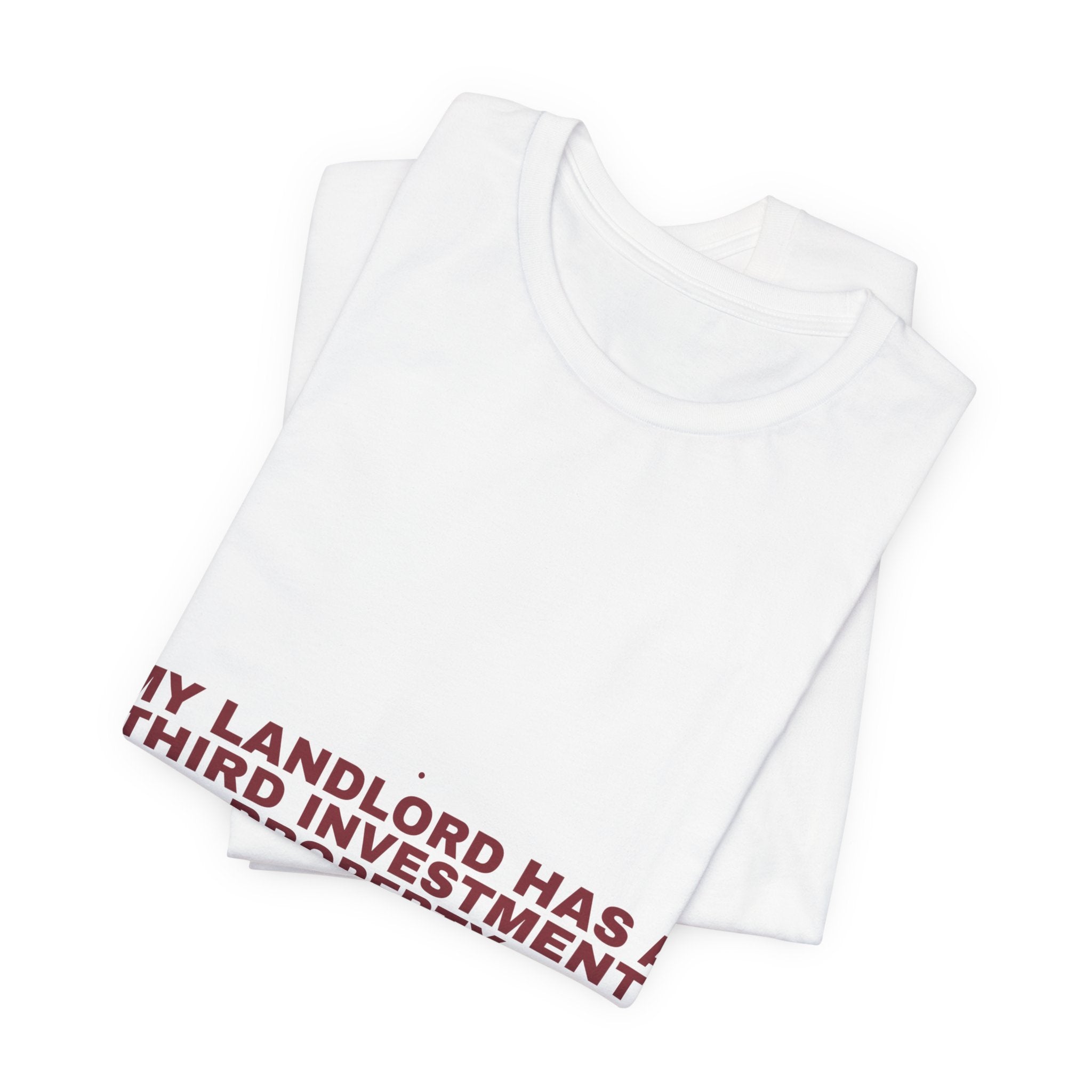 My Landlord Has A Third Investment Property - Trendy Teez Funny Tee mockup