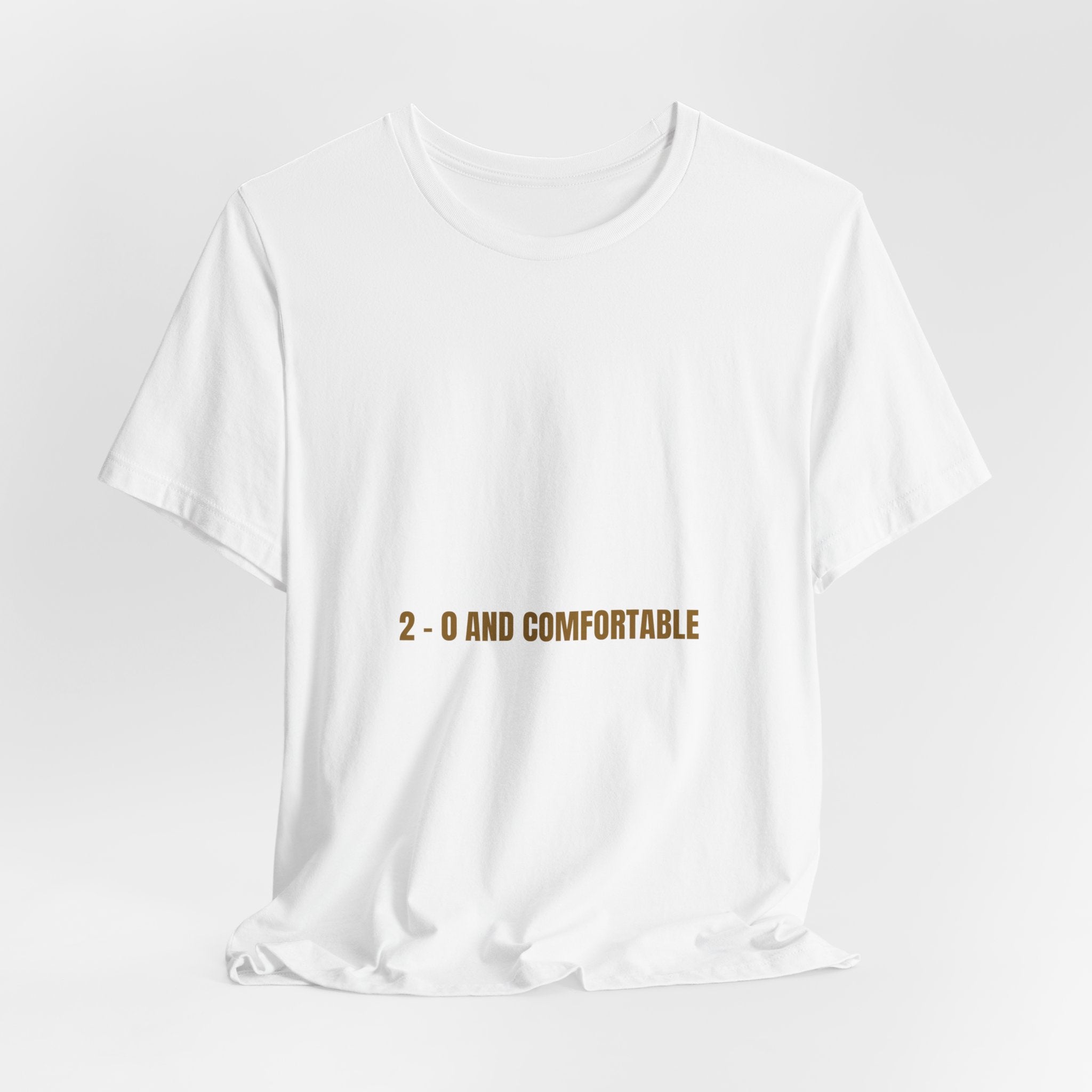 2 - 0 And Comfortable - Trendy Teez Funny Tee mockup